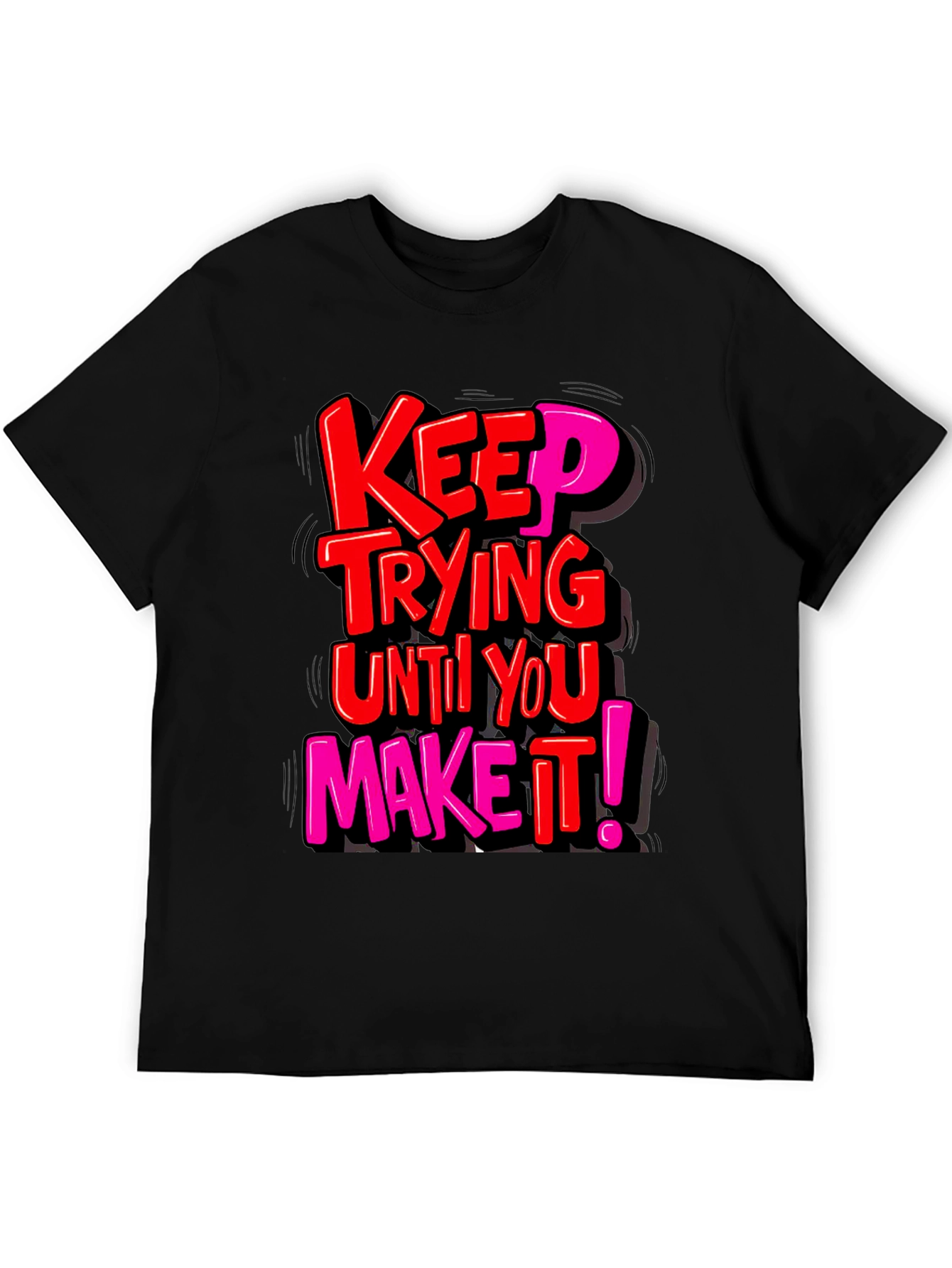Motivational Graphic Tee: Keep Trying T-Shirt