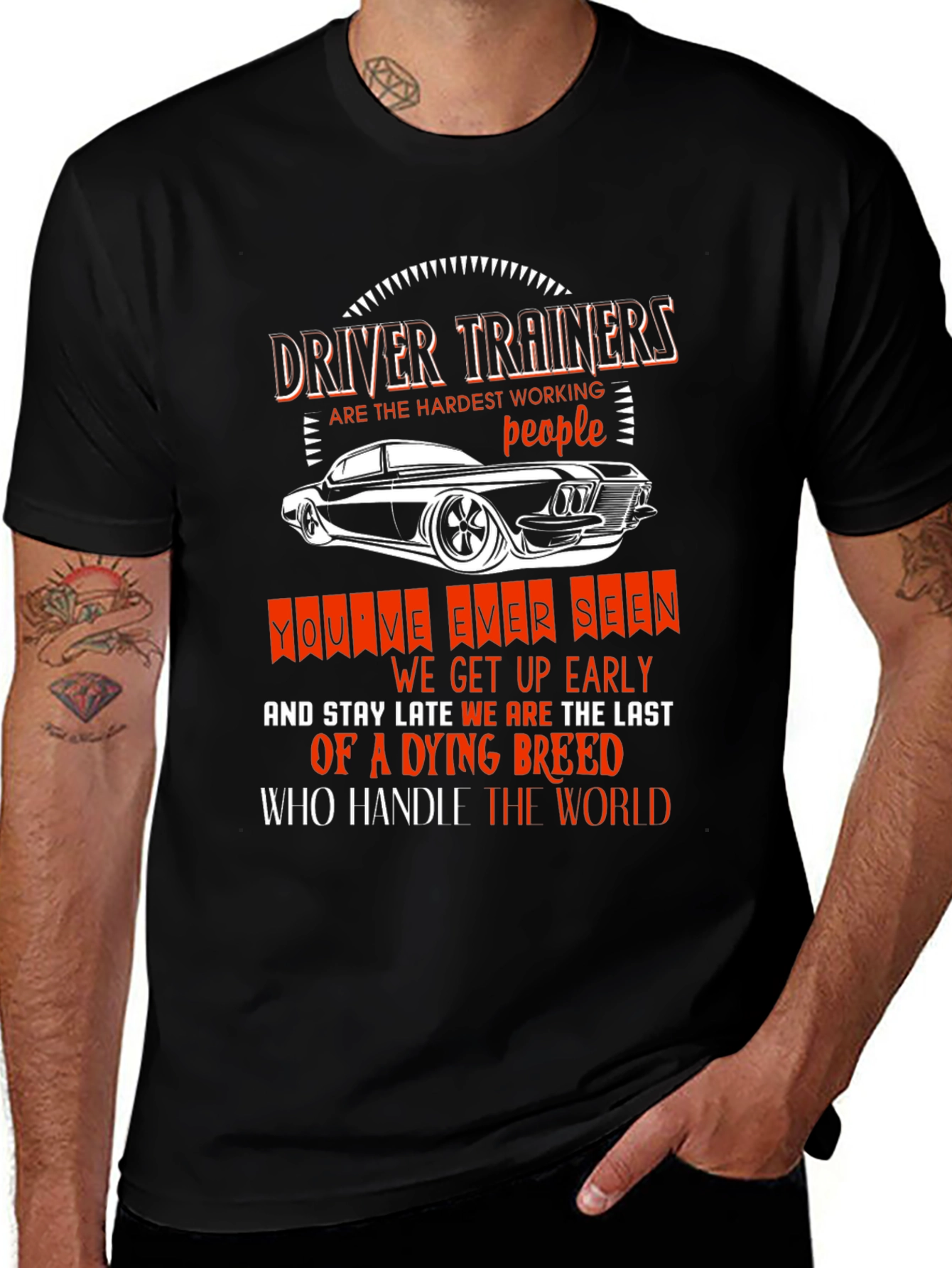 Driver Trainer T-Shirt: Hardest Working People