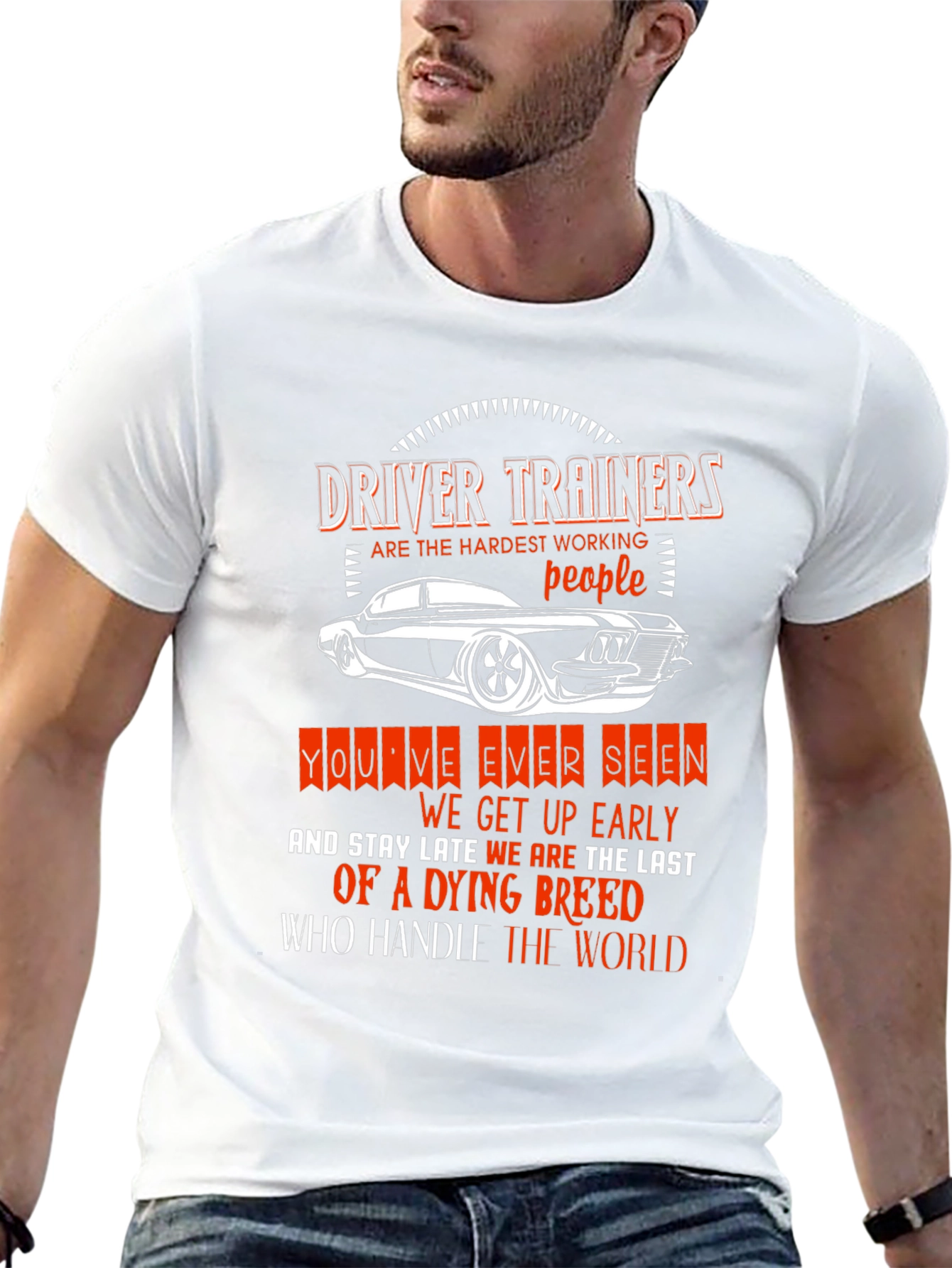 Driver Trainer T-Shirt: Hardest Working People