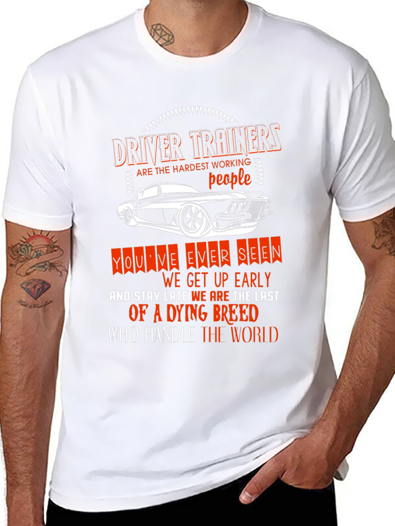Driver Trainer T-Shirt: Hardest Working People