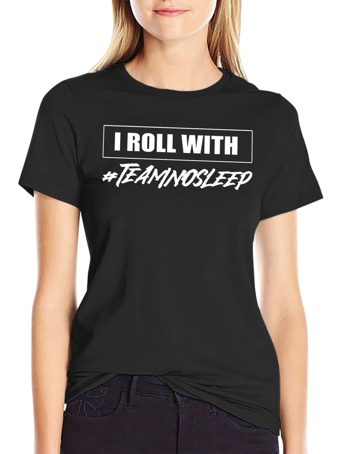I Roll With #TeamNoSleep Black T-Shirt
