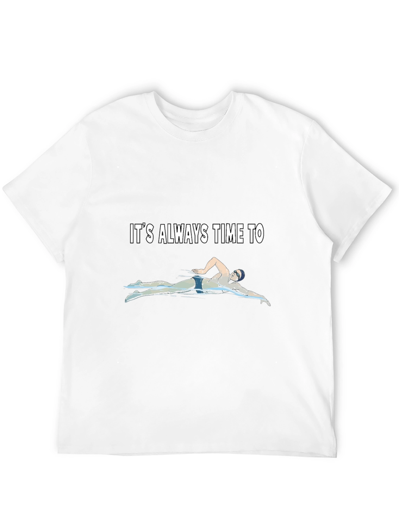 Its Always Time to Swim T-Shirt