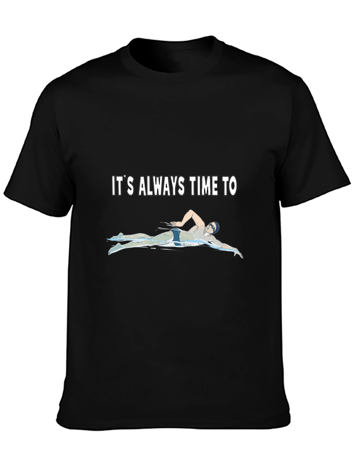 Its Always Time to Swim T-Shirt