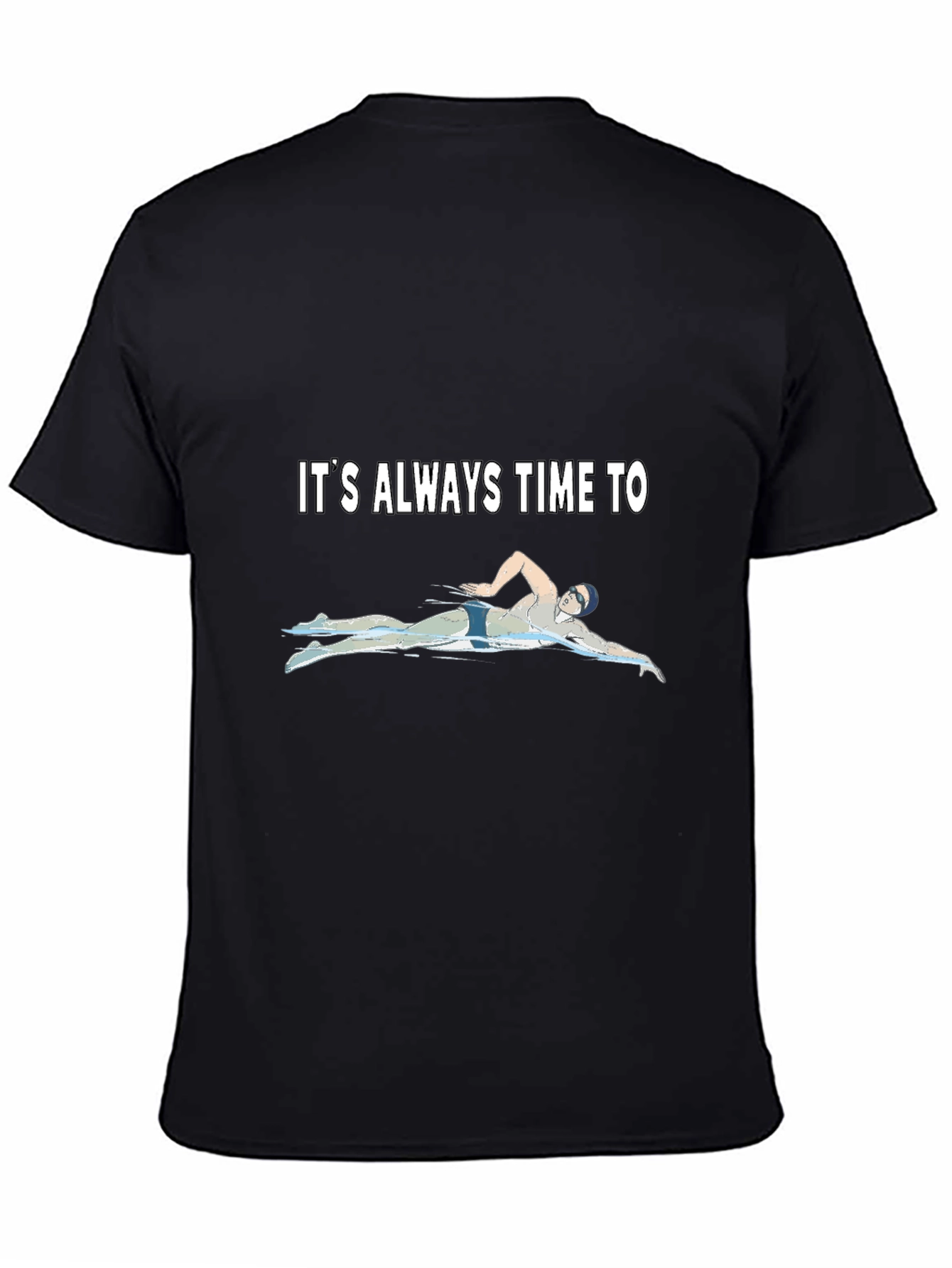 Its Always Time to Swim T-Shirt