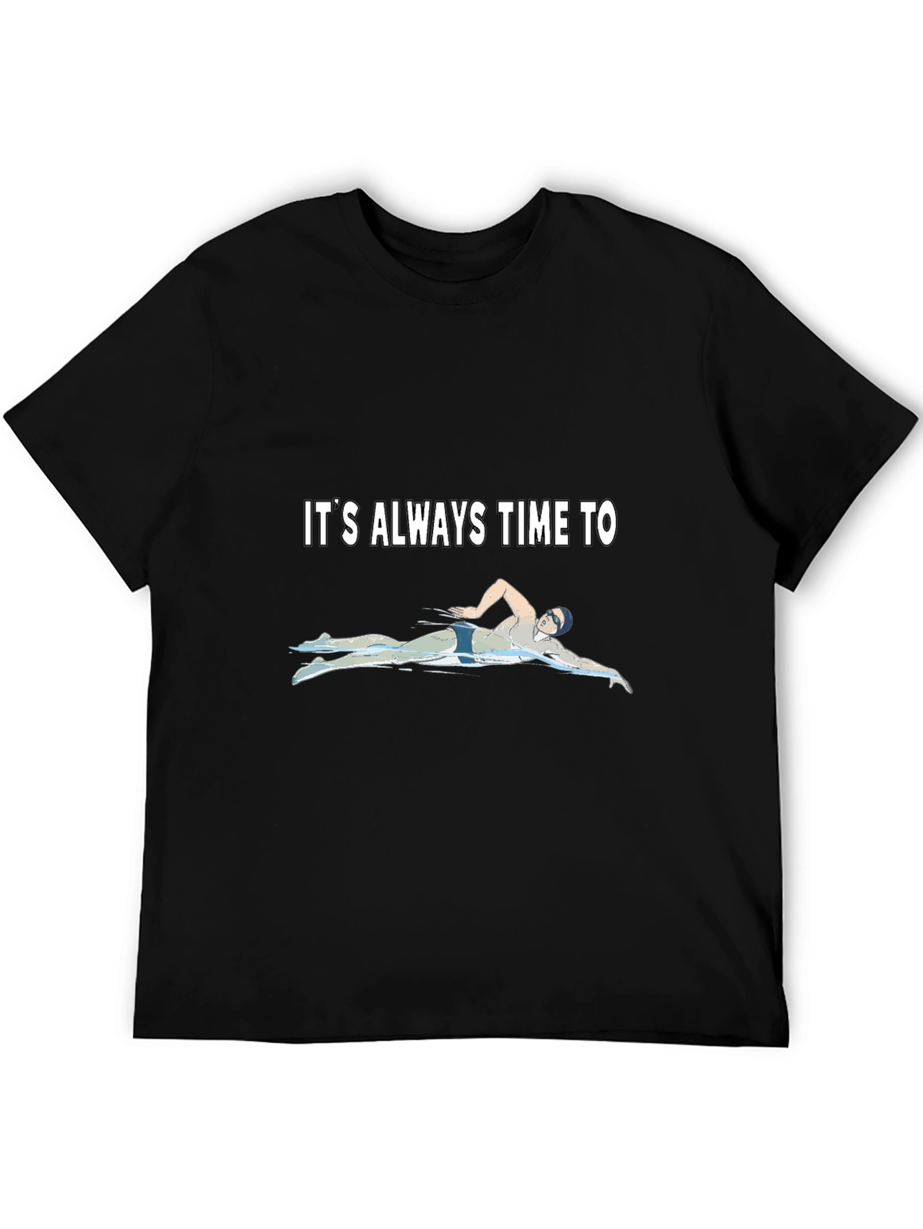 Its Always Time to Swim T-Shirt