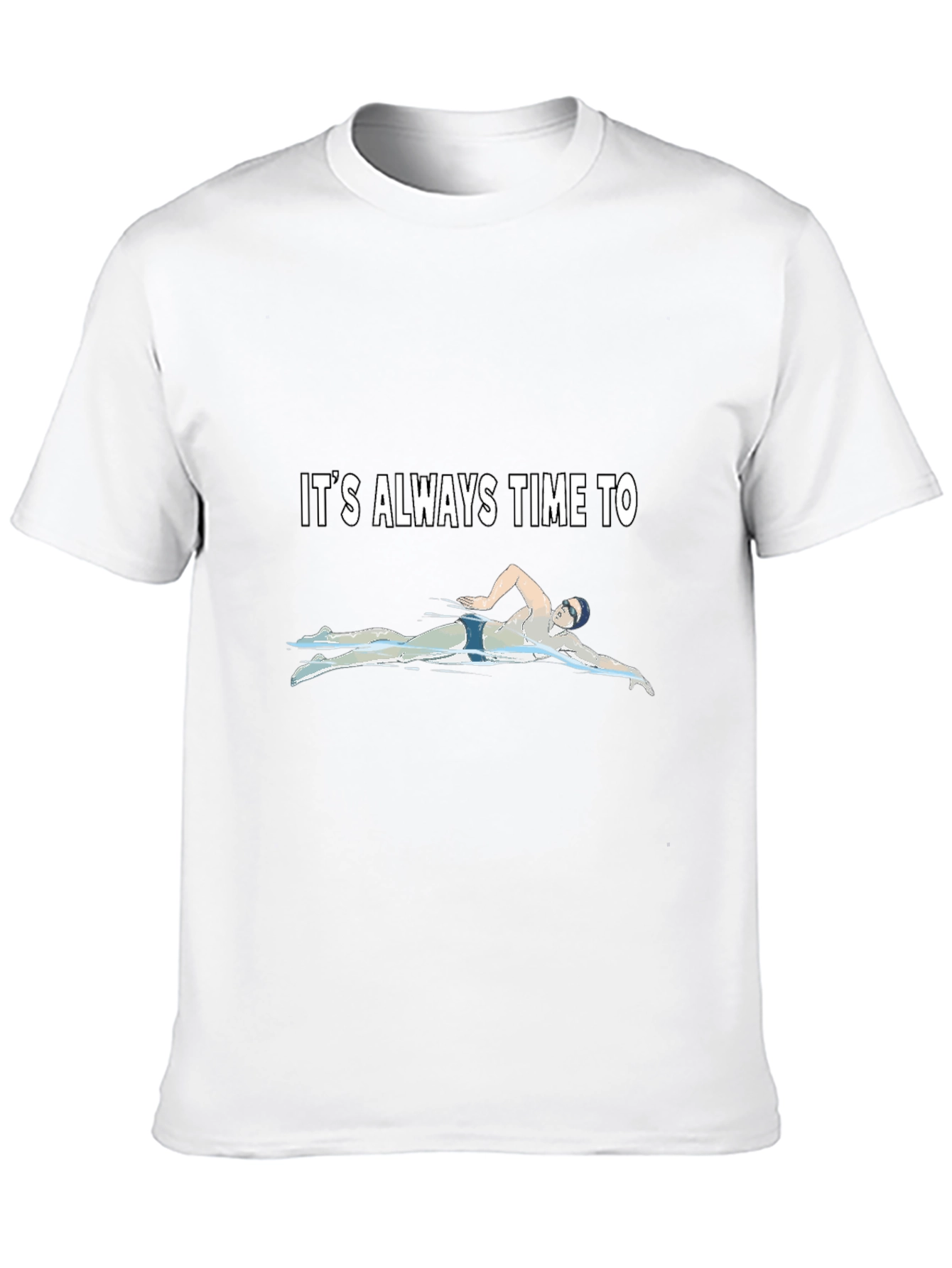 Its Always Time to Swim T-Shirt