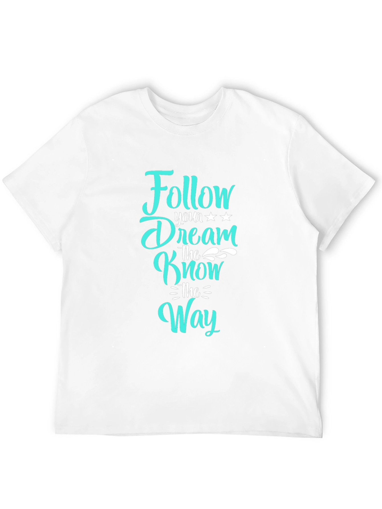 Follow Your Dream T-Shirt