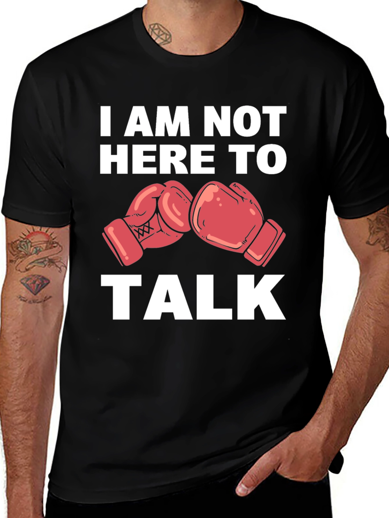 I Am Not Here To Talk Boxing Gloves T-Shirt