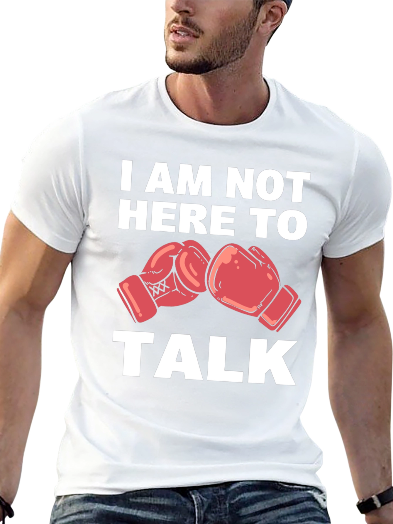I Am Not Here To Talk Boxing Gloves T-Shirt