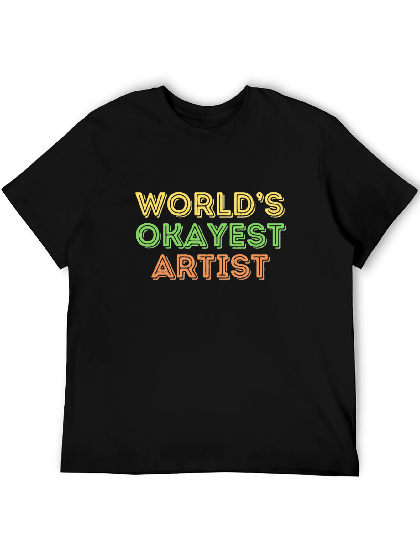 Worlds Okayest Artist Black T-Shirt
