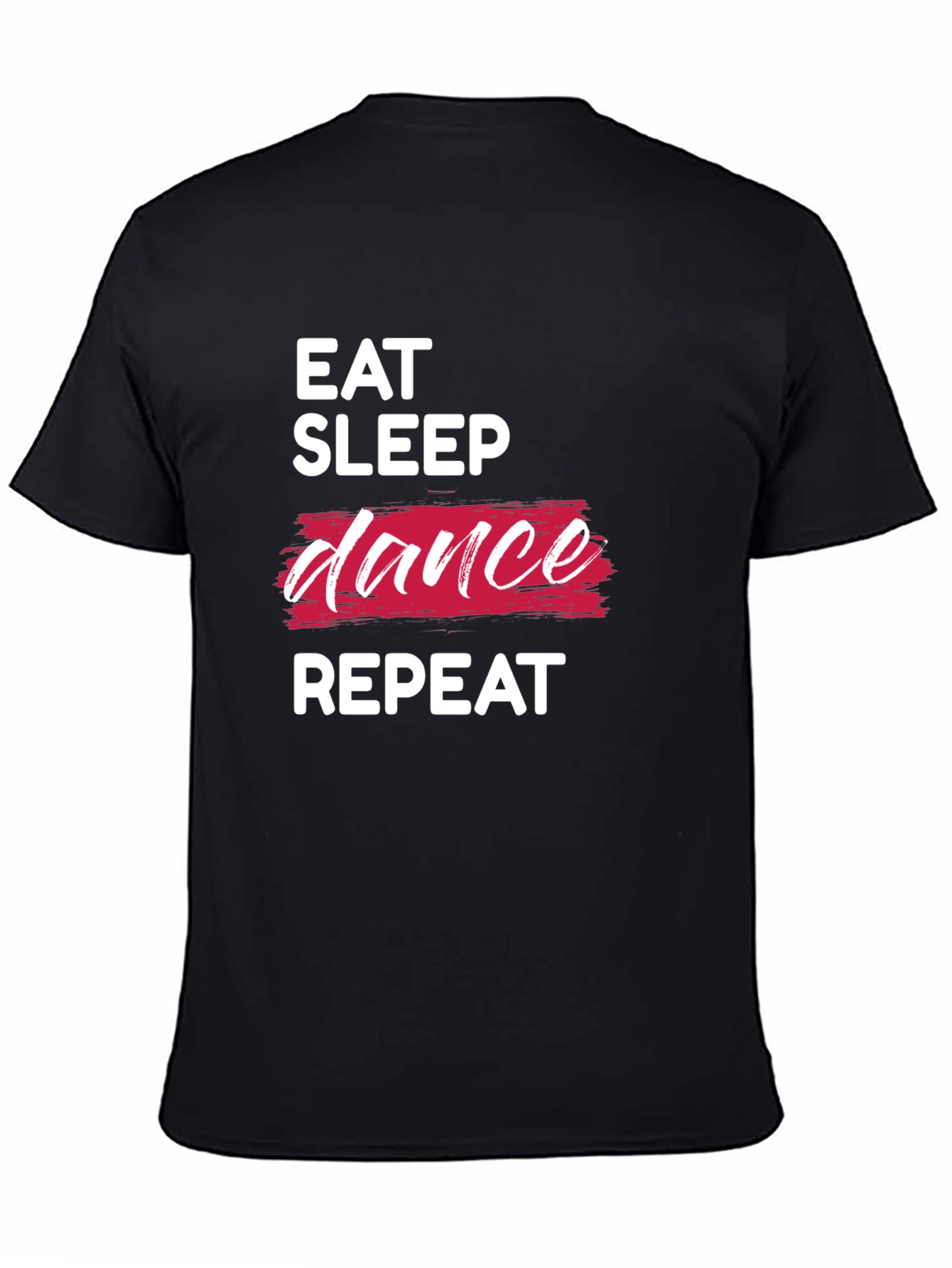 Eat Sleep Dance Repeat T-Shirt - Black Graphic Tee