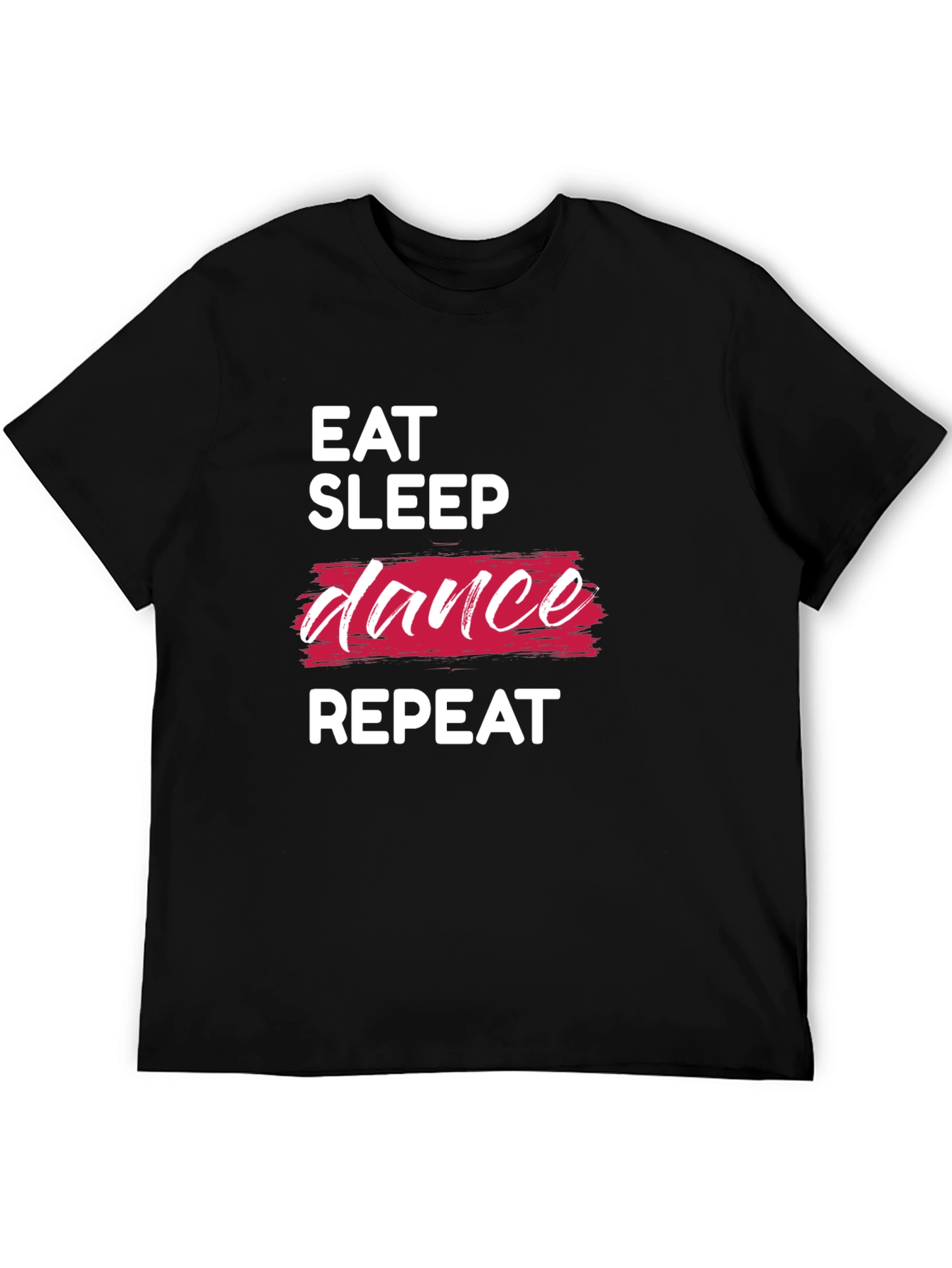 Eat Sleep Dance Repeat T-Shirt - Black Graphic Tee