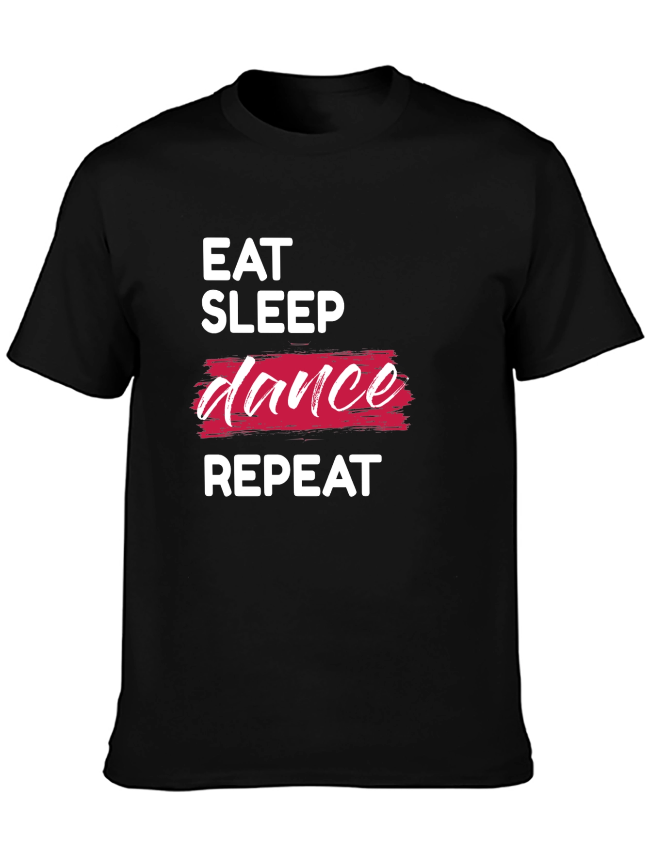 Eat Sleep Dance Repeat T-Shirt - Black Graphic Tee
