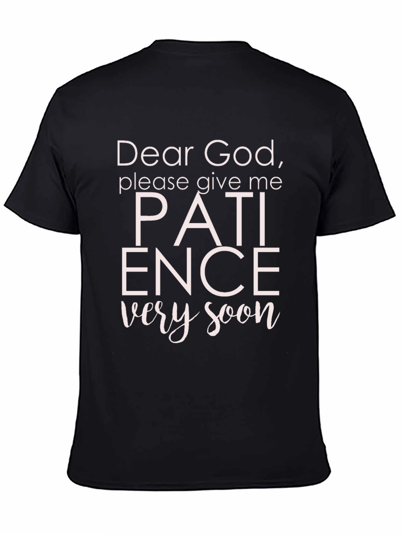 Dear God Patience T-Shirt - Funny Graphic Tee