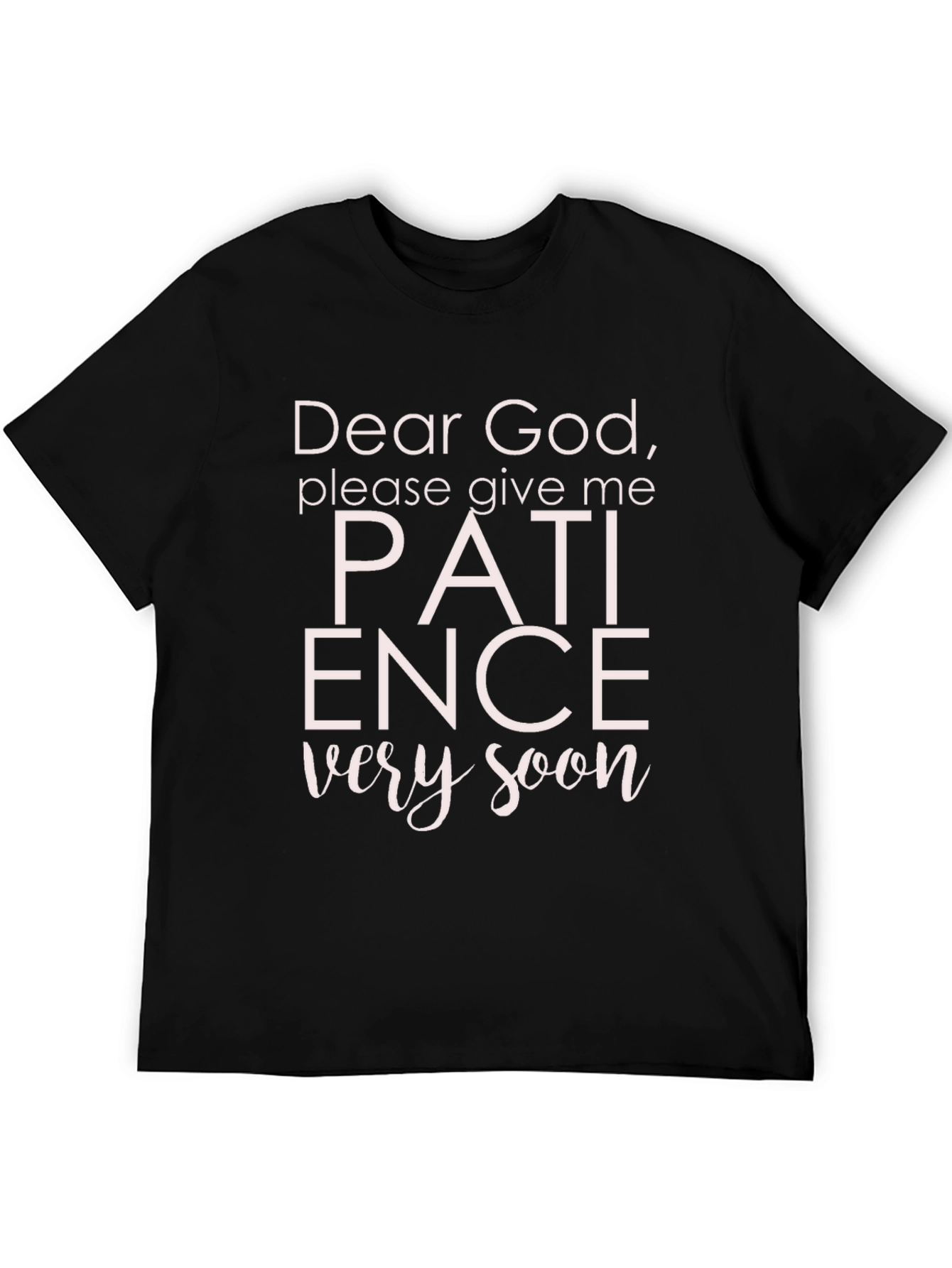 Dear God Patience T-Shirt - Funny Graphic Tee