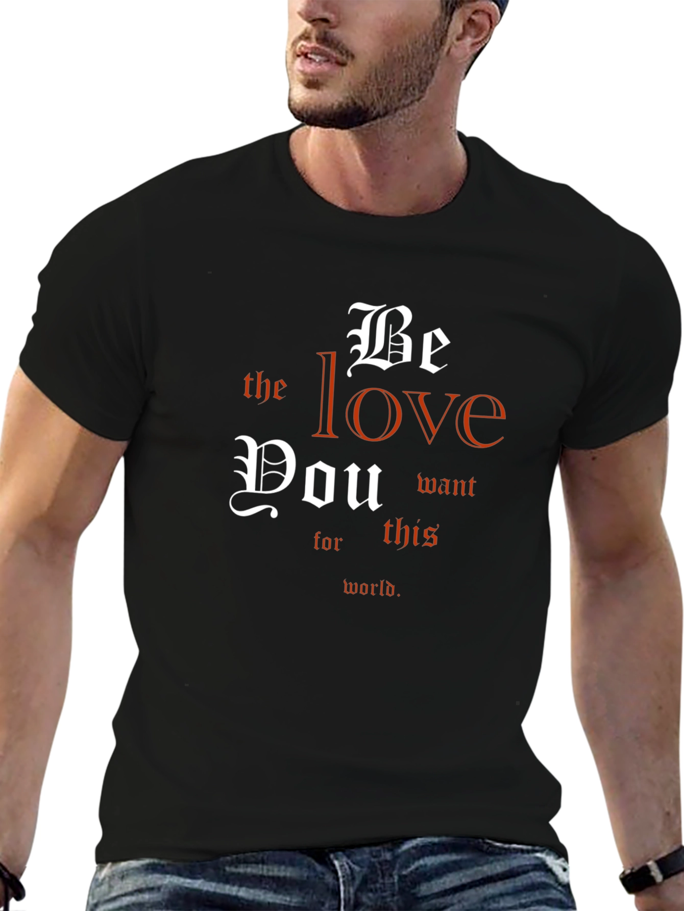 Be The Love T-Shirt - Inspirational Message