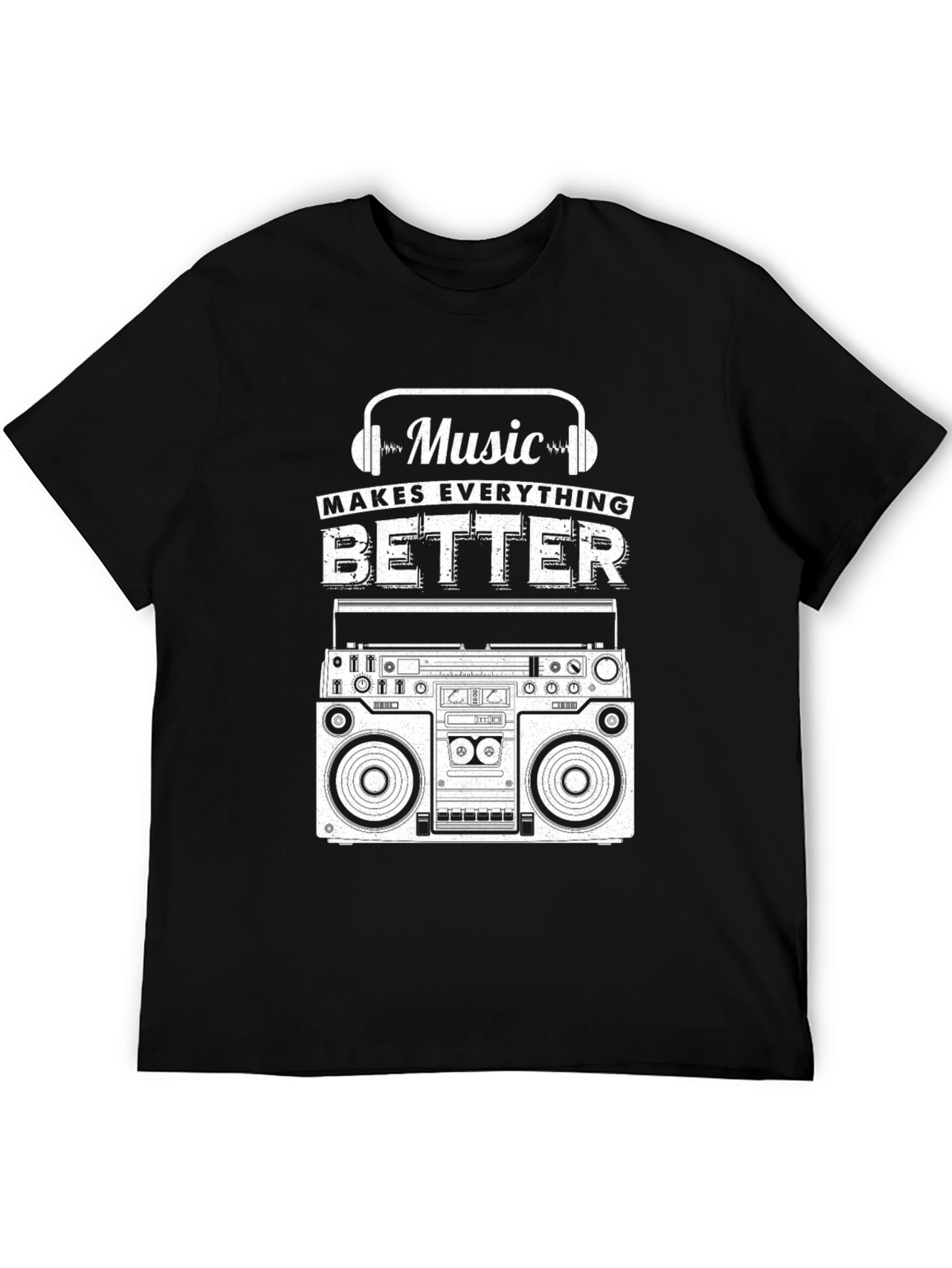 Music Makes Everything Better T-Shirt