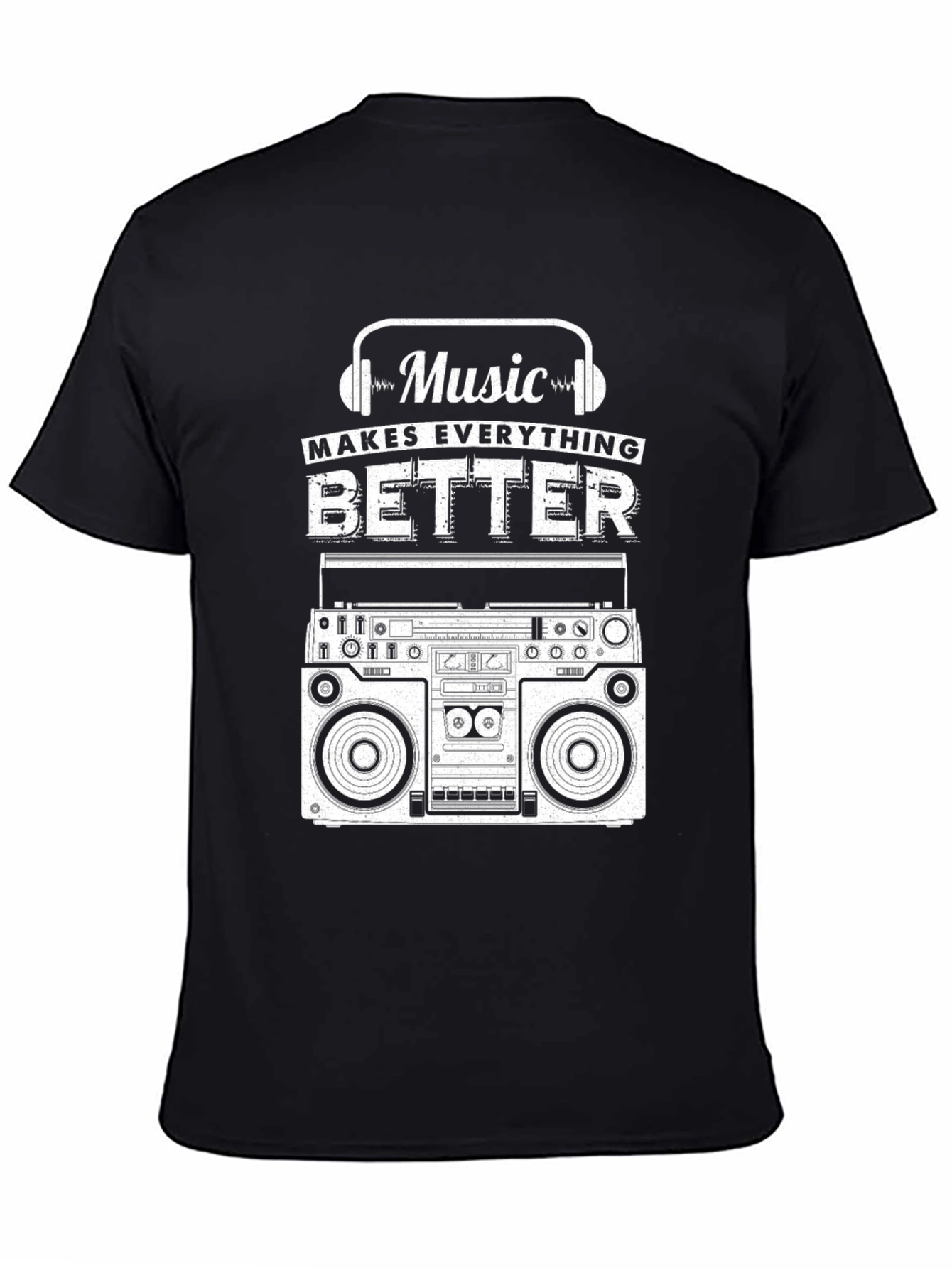 Music Makes Everything Better T-Shirt
