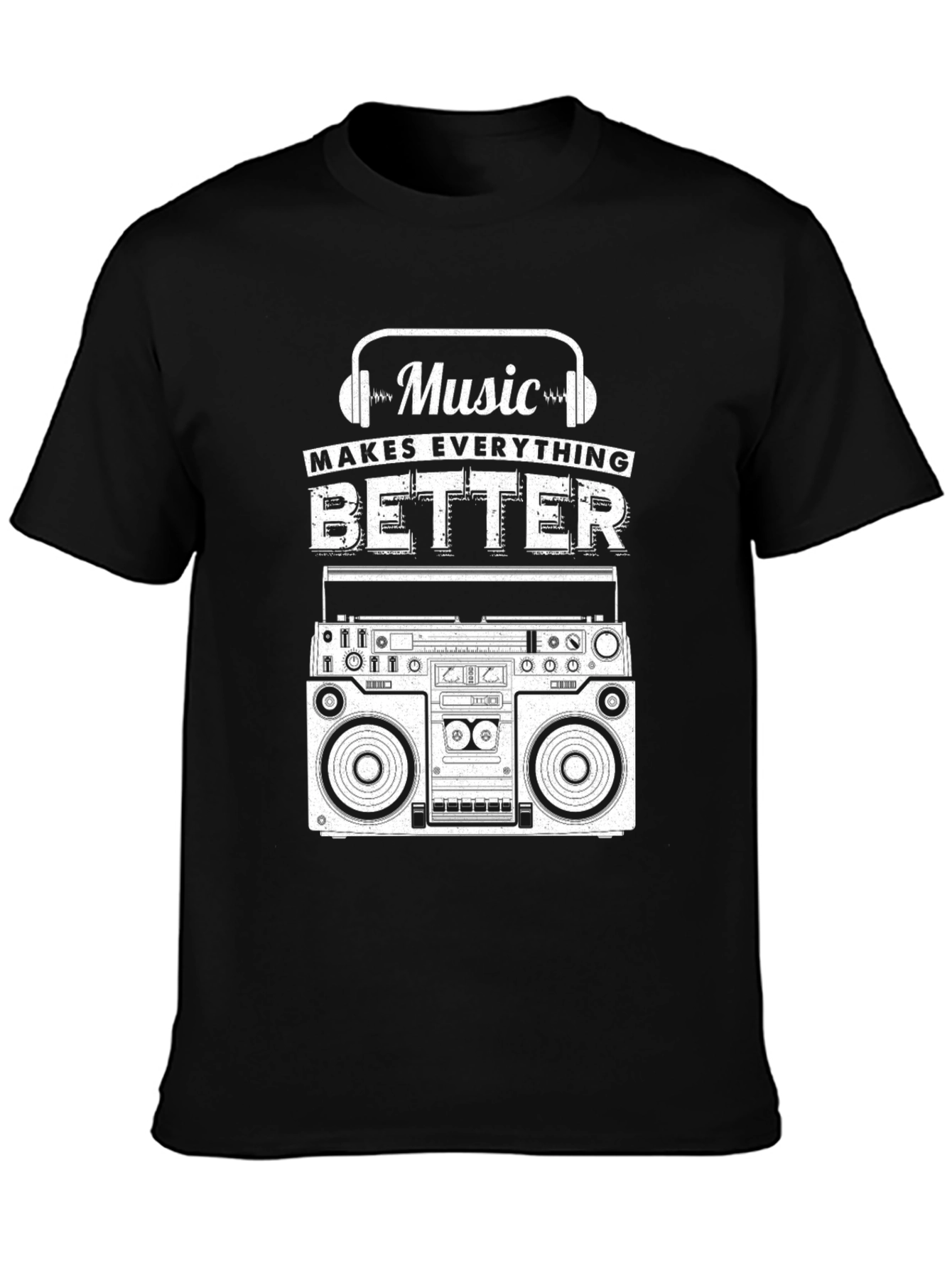 Music Makes Everything Better T-Shirt