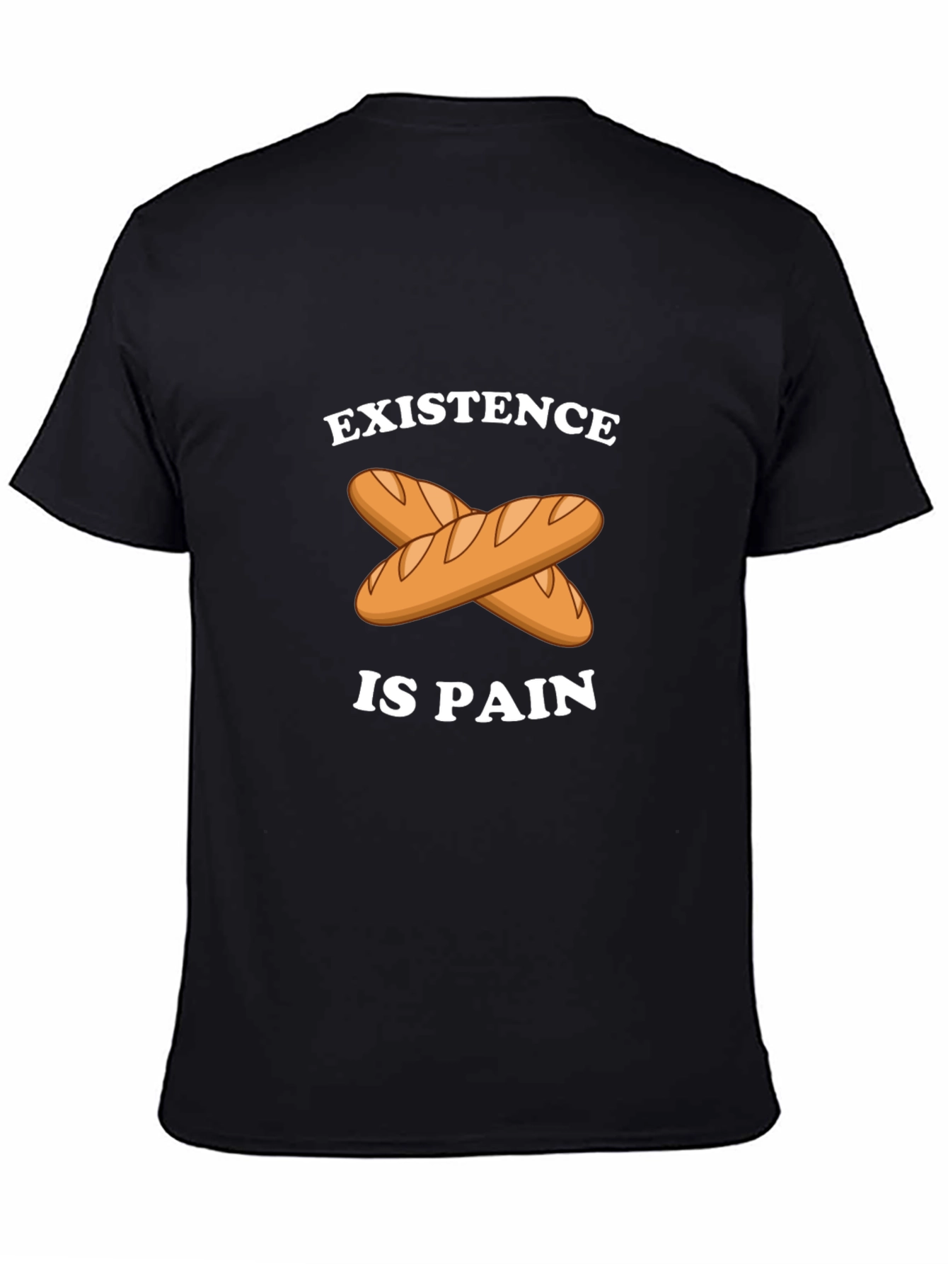 Existence is Pain Baguette T-Shirt