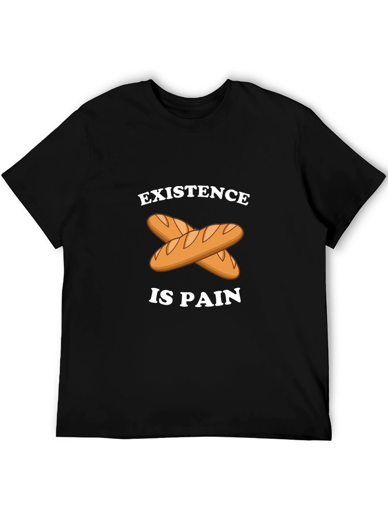 Existence is Pain Baguette T-Shirt