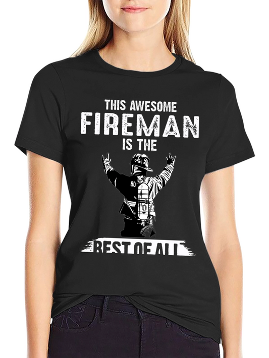Awesome Fireman T-Shirt - Best Firefighter Apparel