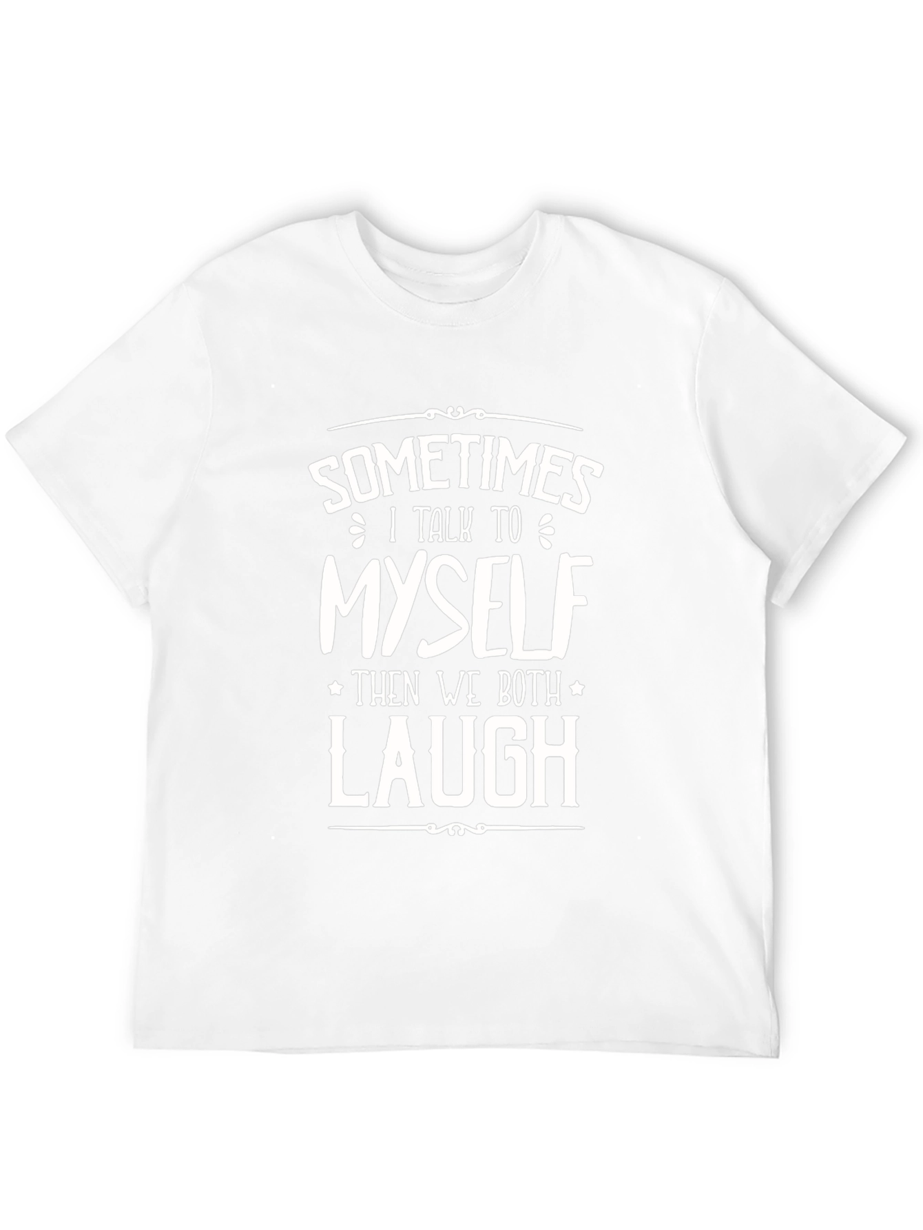 Funny Sometimes I Talk To Myself Graphic Tee