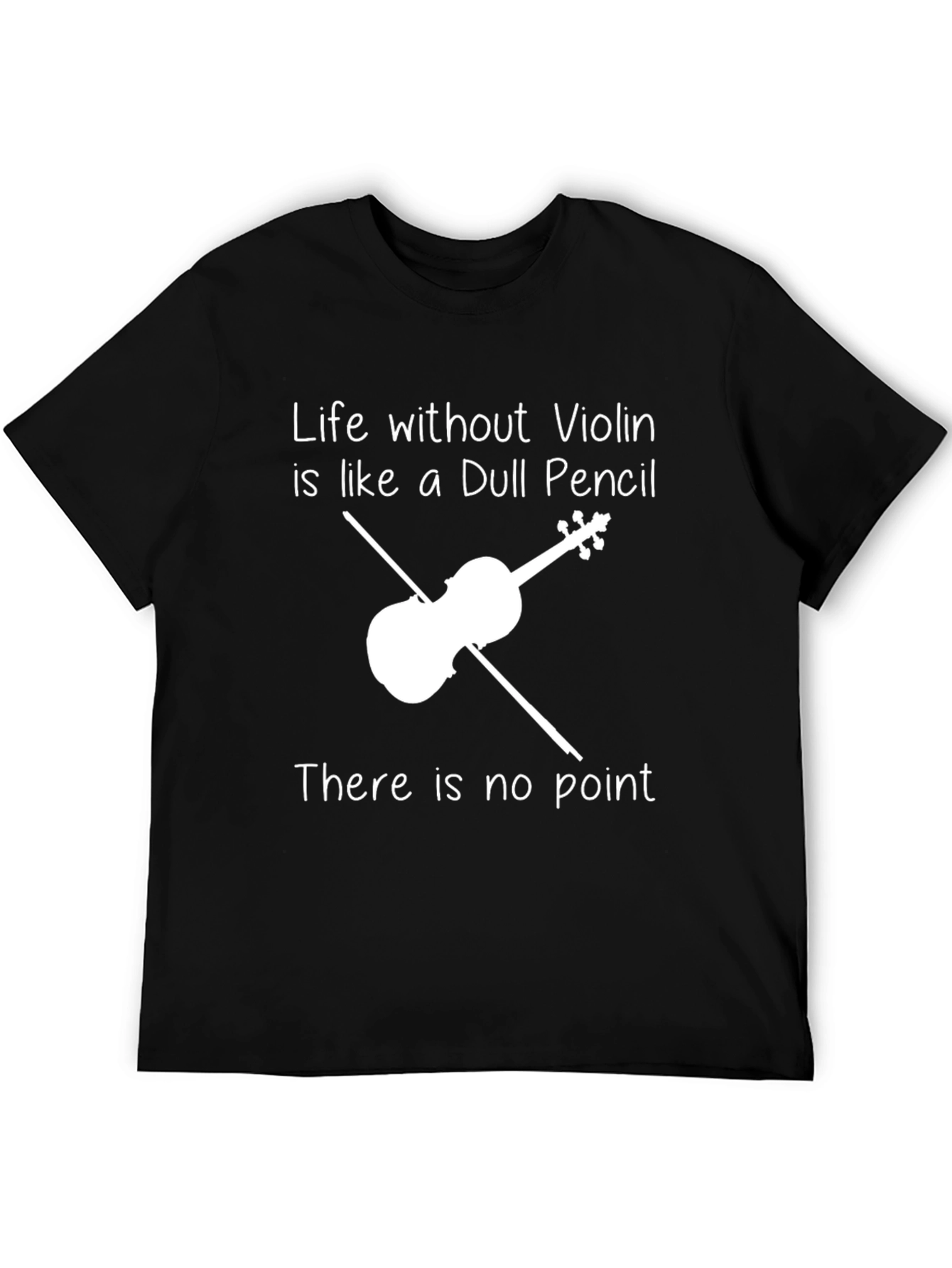 Life Without Violin T-Shirt - Dull Pencil Graphic Tee