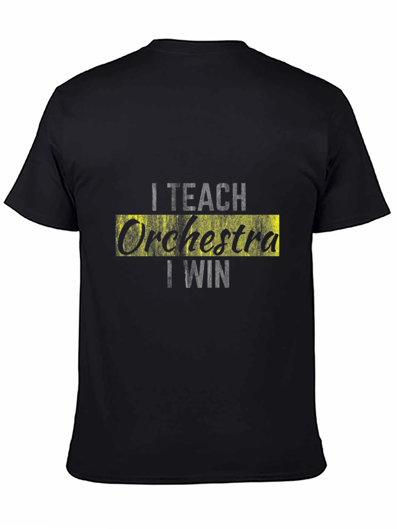 I Teach Orchestra I Win Black T-Shirt