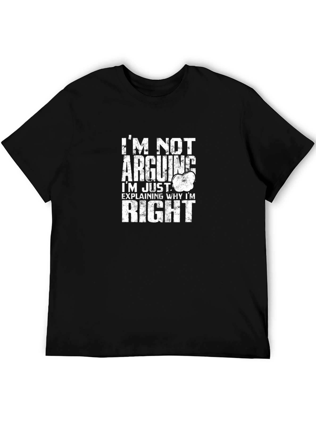 Im Not Arguing Graphic T-Shirt
