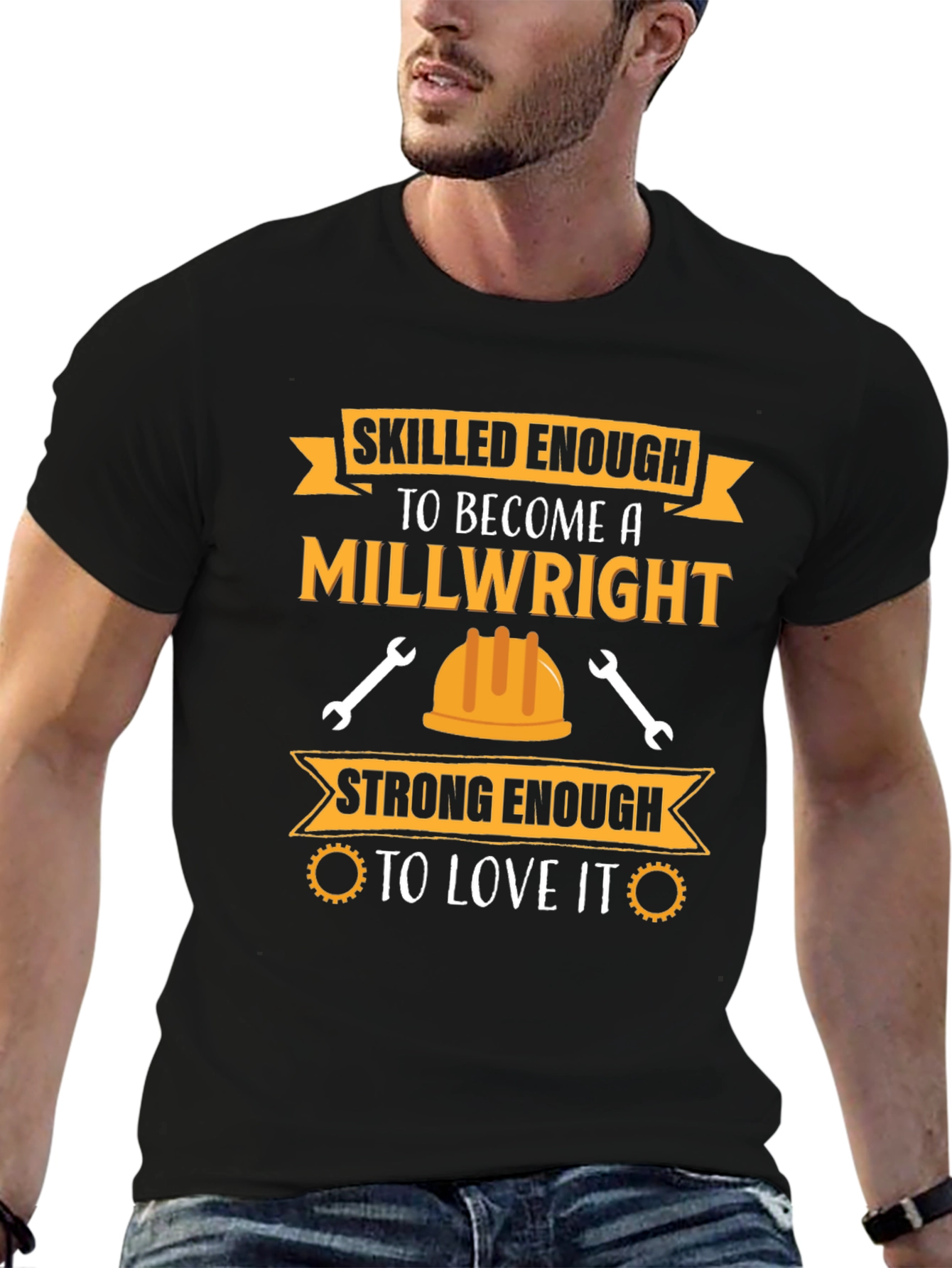 Millwright T-Shirt: Skilled & Strong Enough