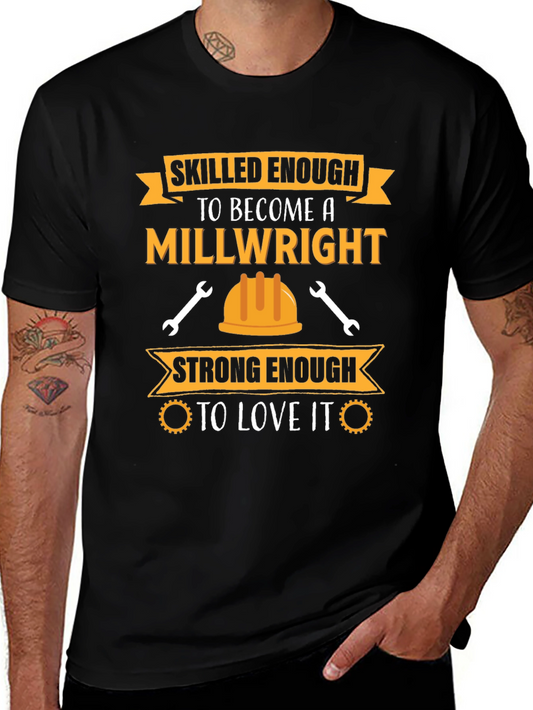 Millwright T-Shirt: Skilled & Strong Enough