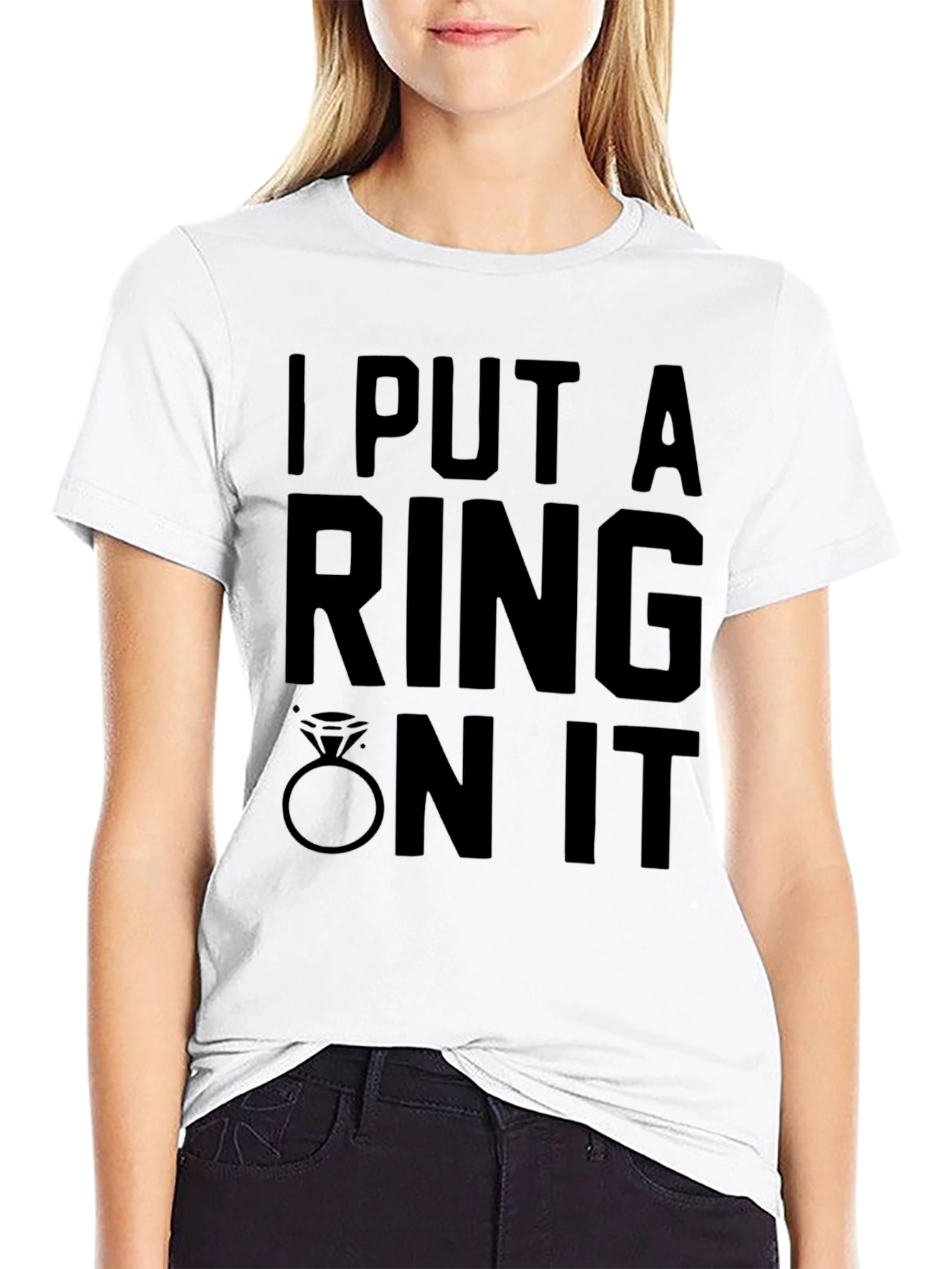 I Put A Ring On It - Graphic T-Shirt