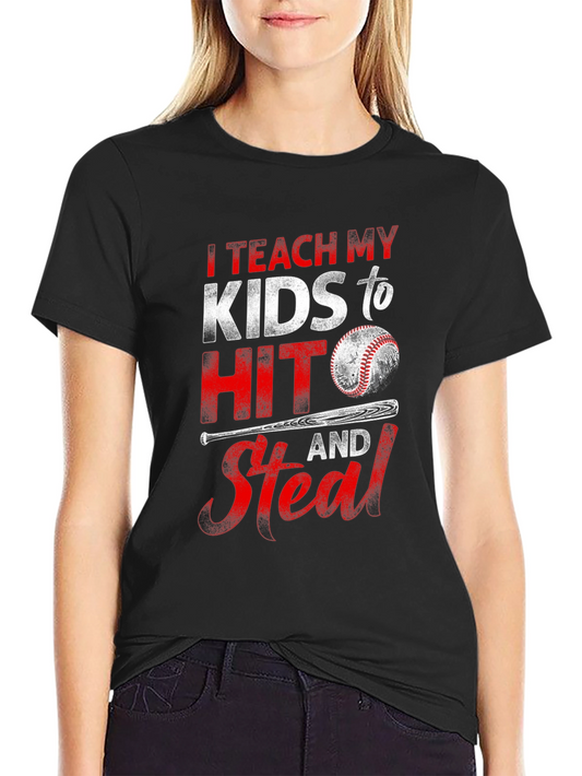 Baseball Dad T-Shirt: Teach My Kids to Hit & Steal