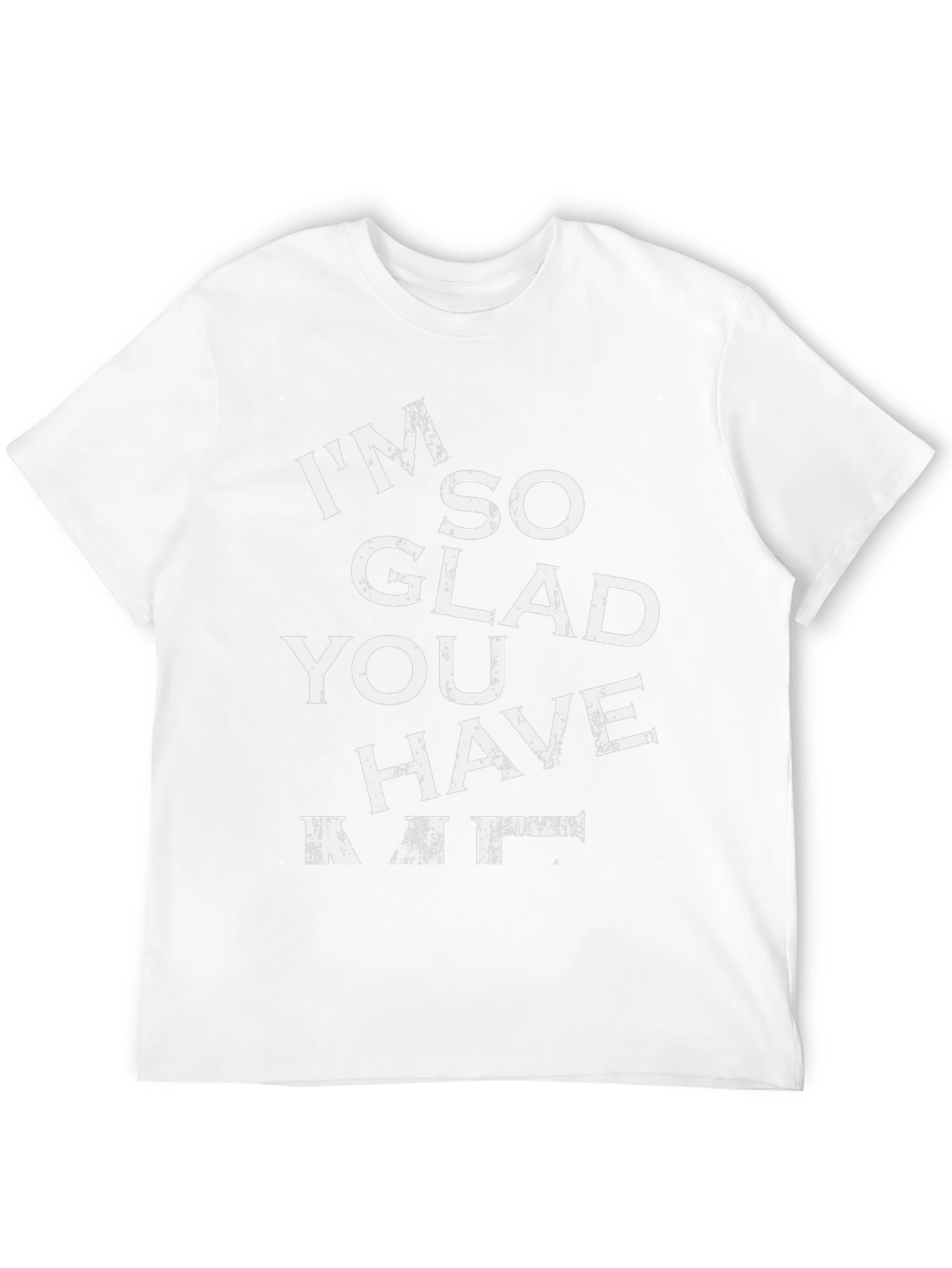 Im So Glad You Have A Kit Graphic Tee