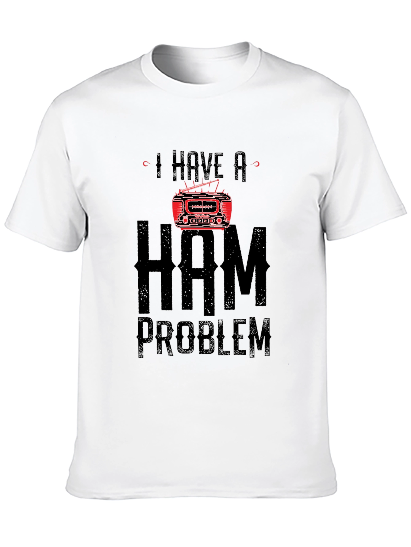 I Have a Ham Radio Problem T-Shirt