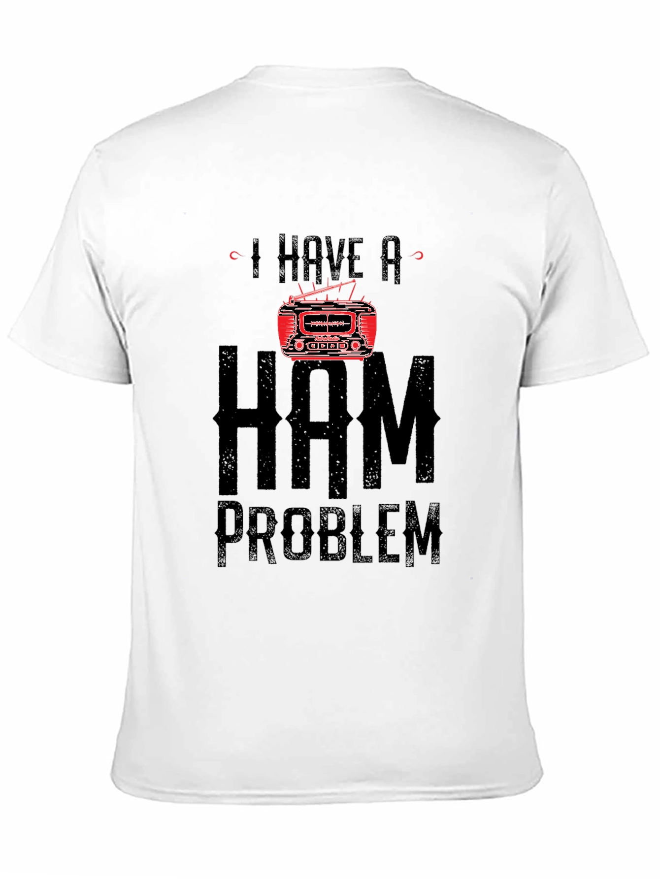 I Have a Ham Radio Problem T-Shirt