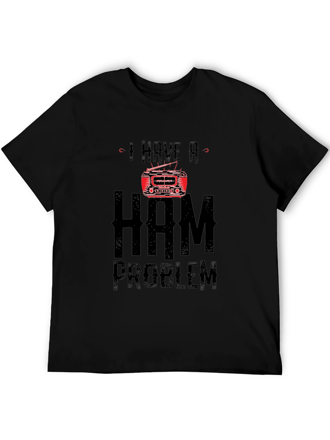 I Have a Ham Radio Problem T-Shirt