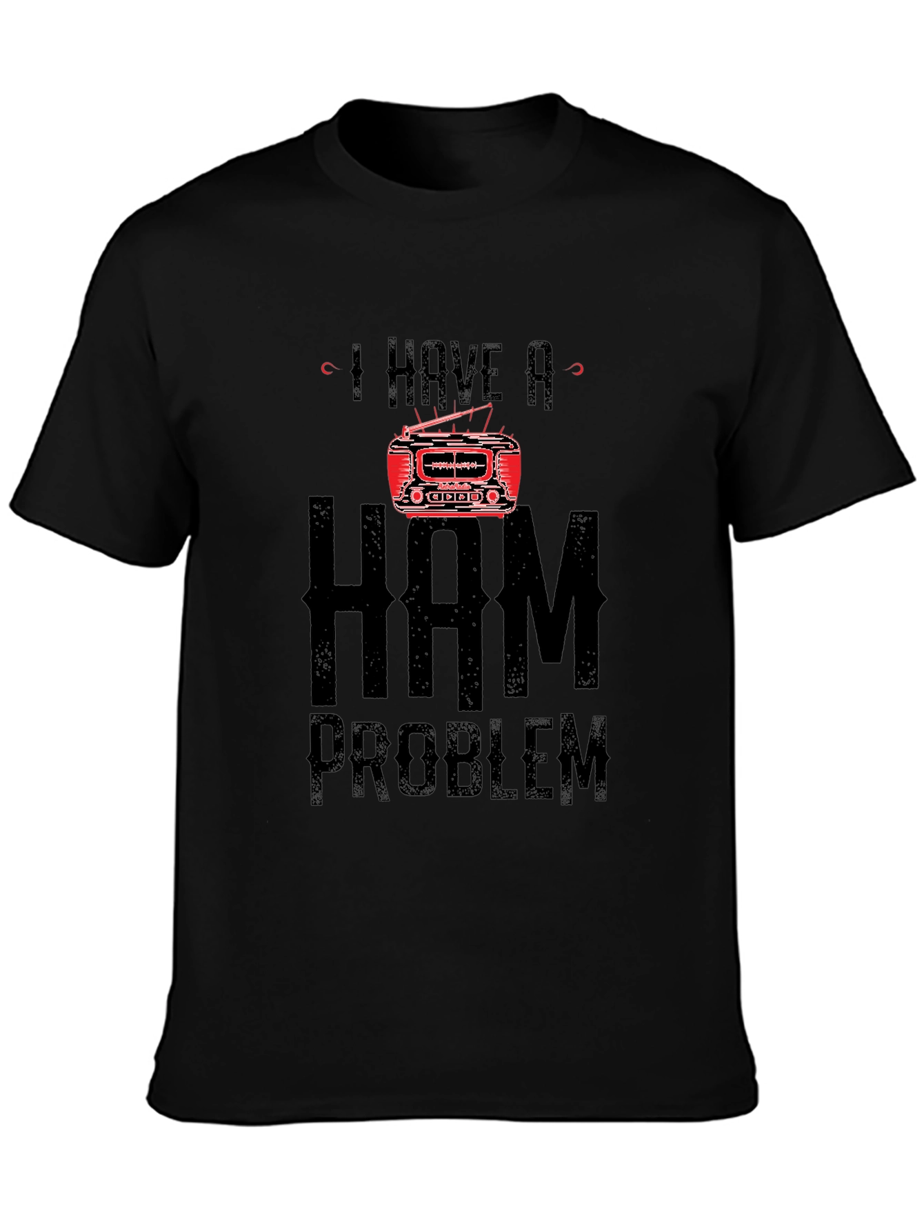 I Have a Ham Radio Problem T-Shirt
