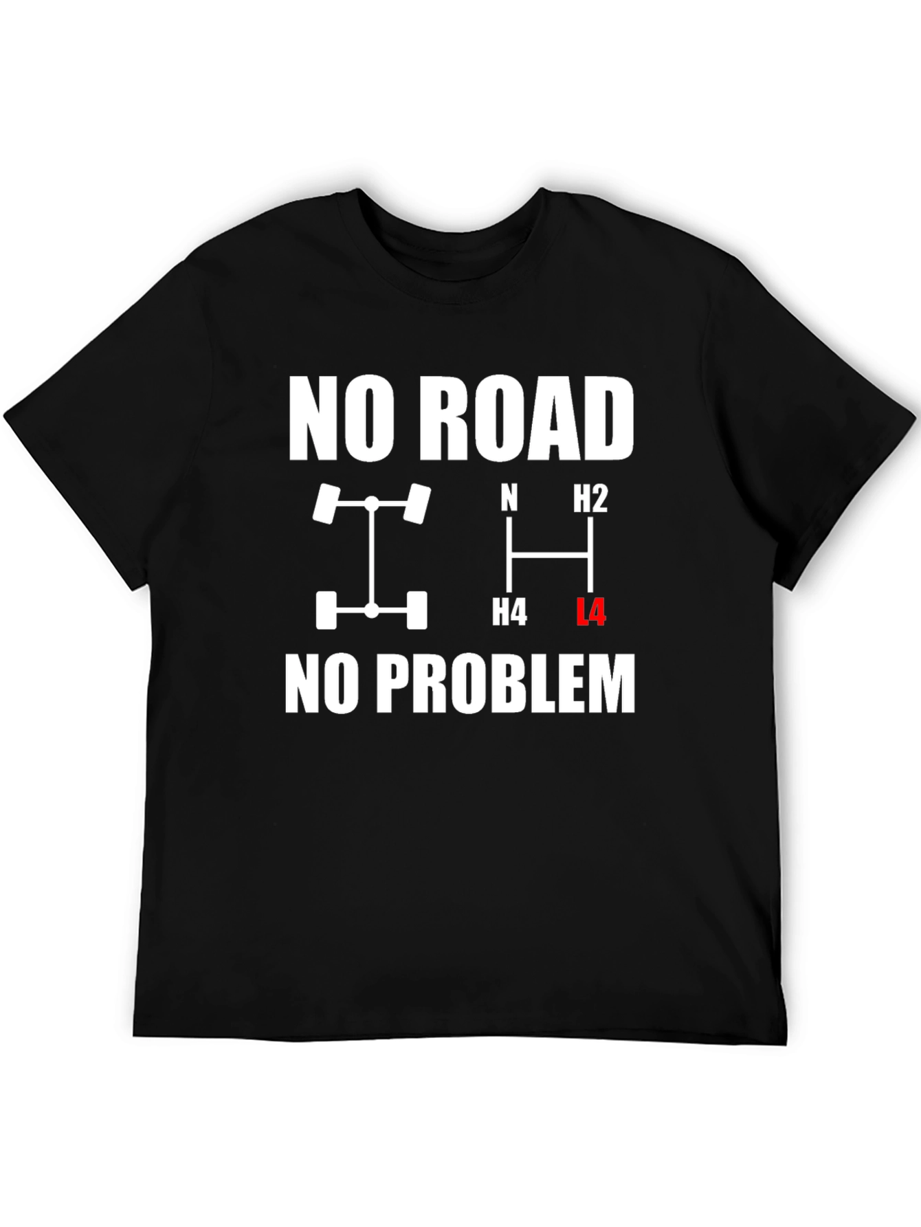 No Road No Problem 4x4 T-Shirt