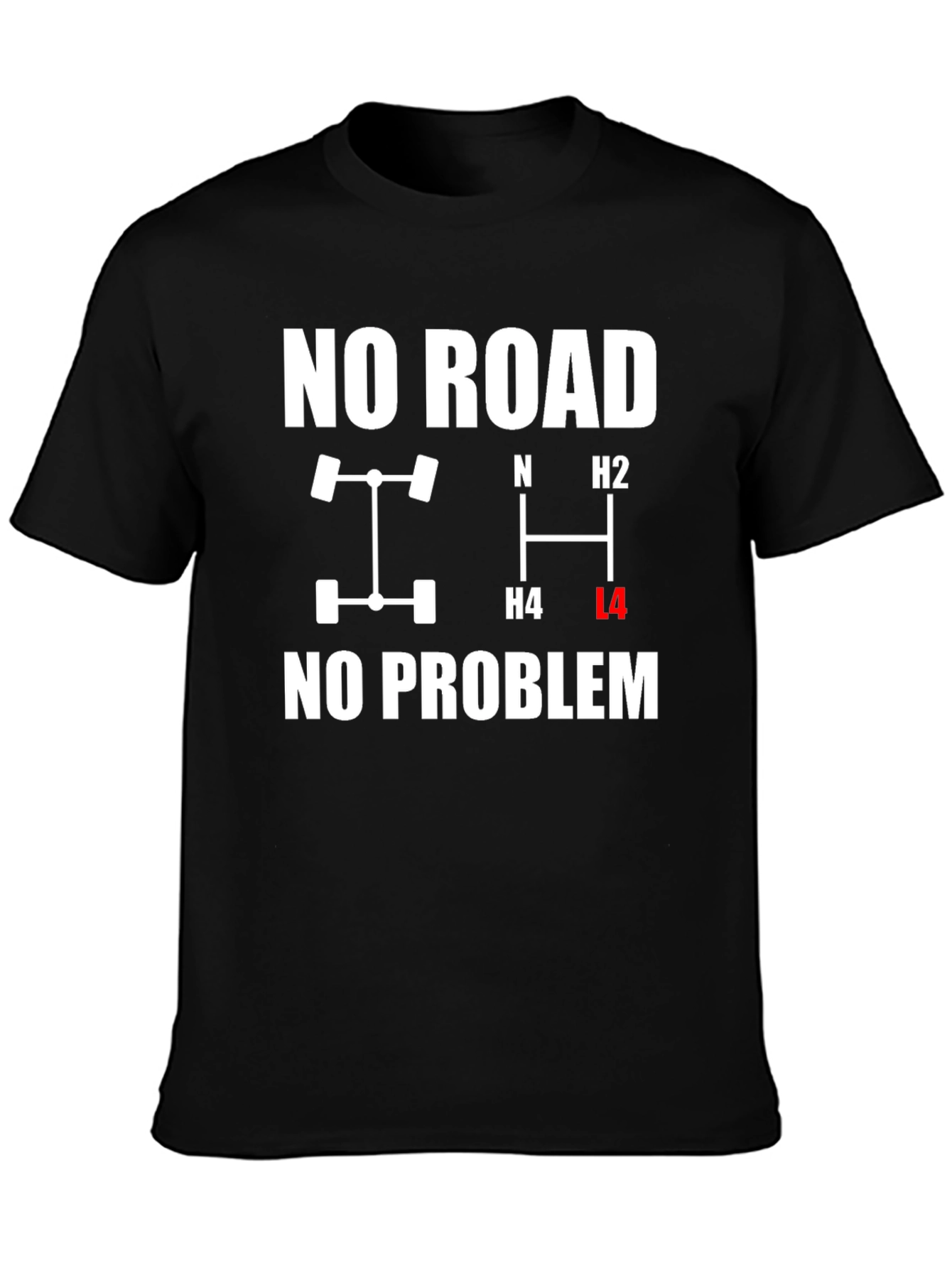No Road No Problem 4x4 T-Shirt