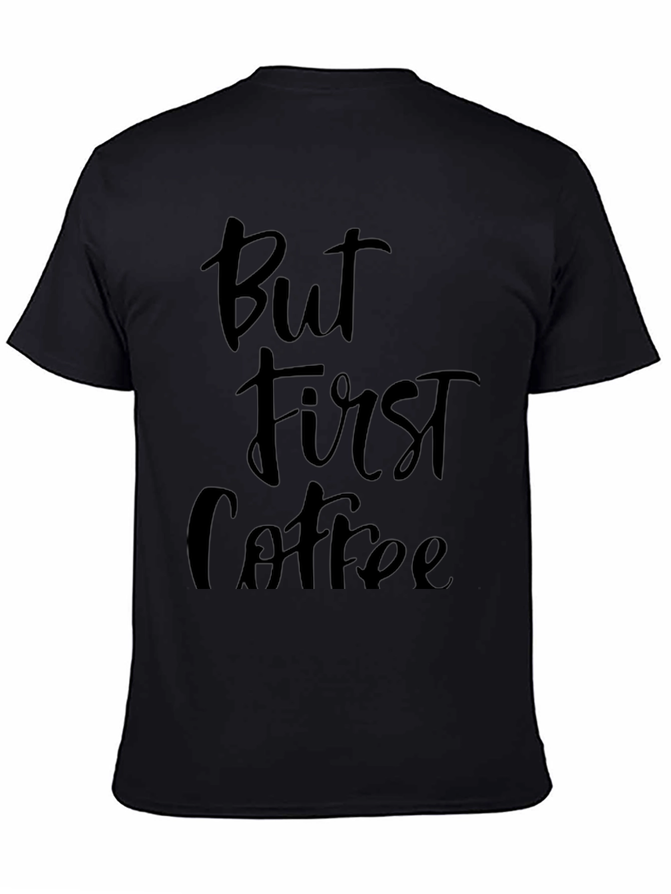 But First Coffee Black Graphic Tee Shirt
