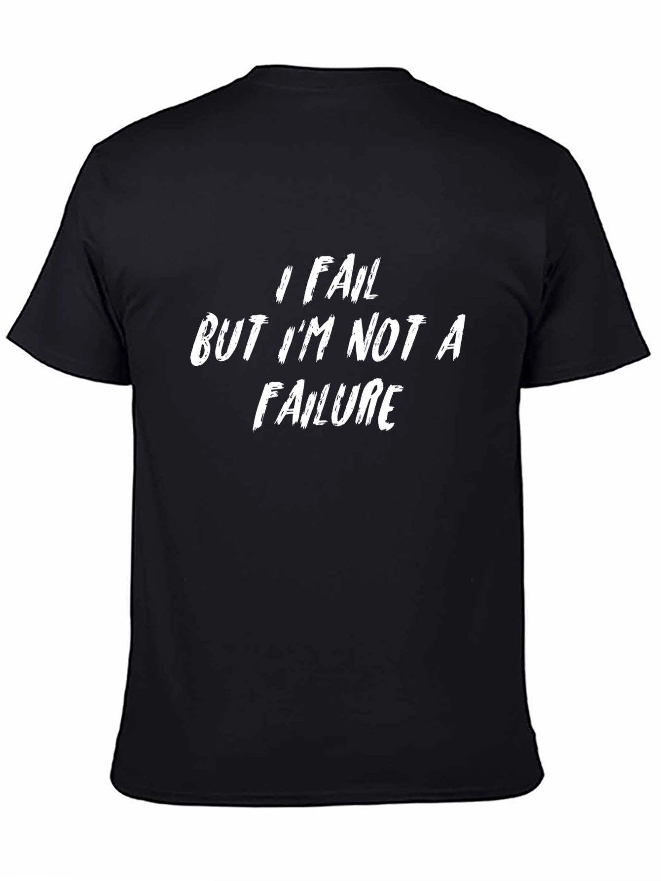 I Fail But Im Not A Failure Black T-Shirt
