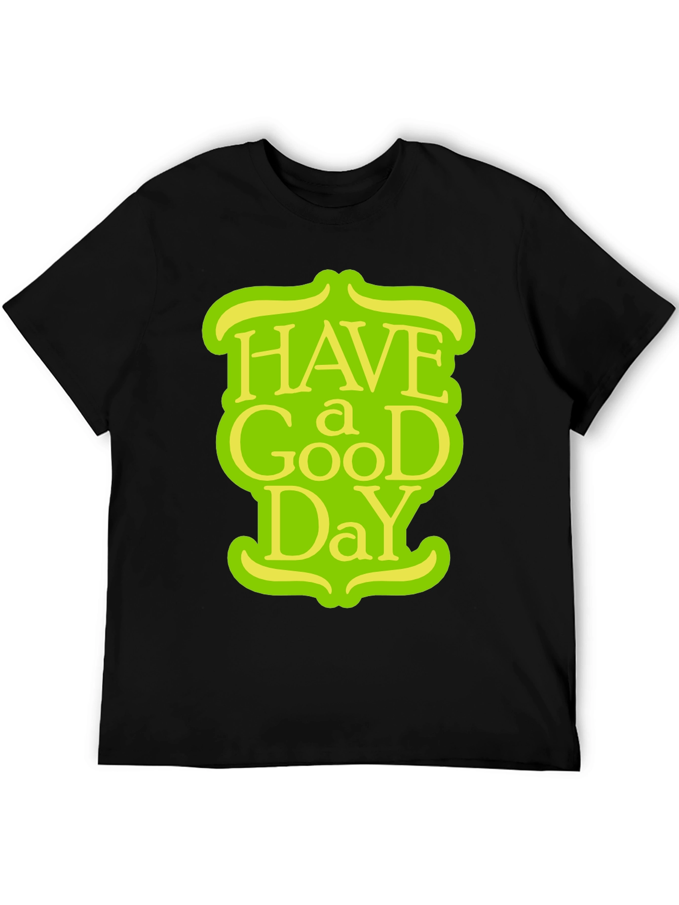 Have a Good Day T-Shirt