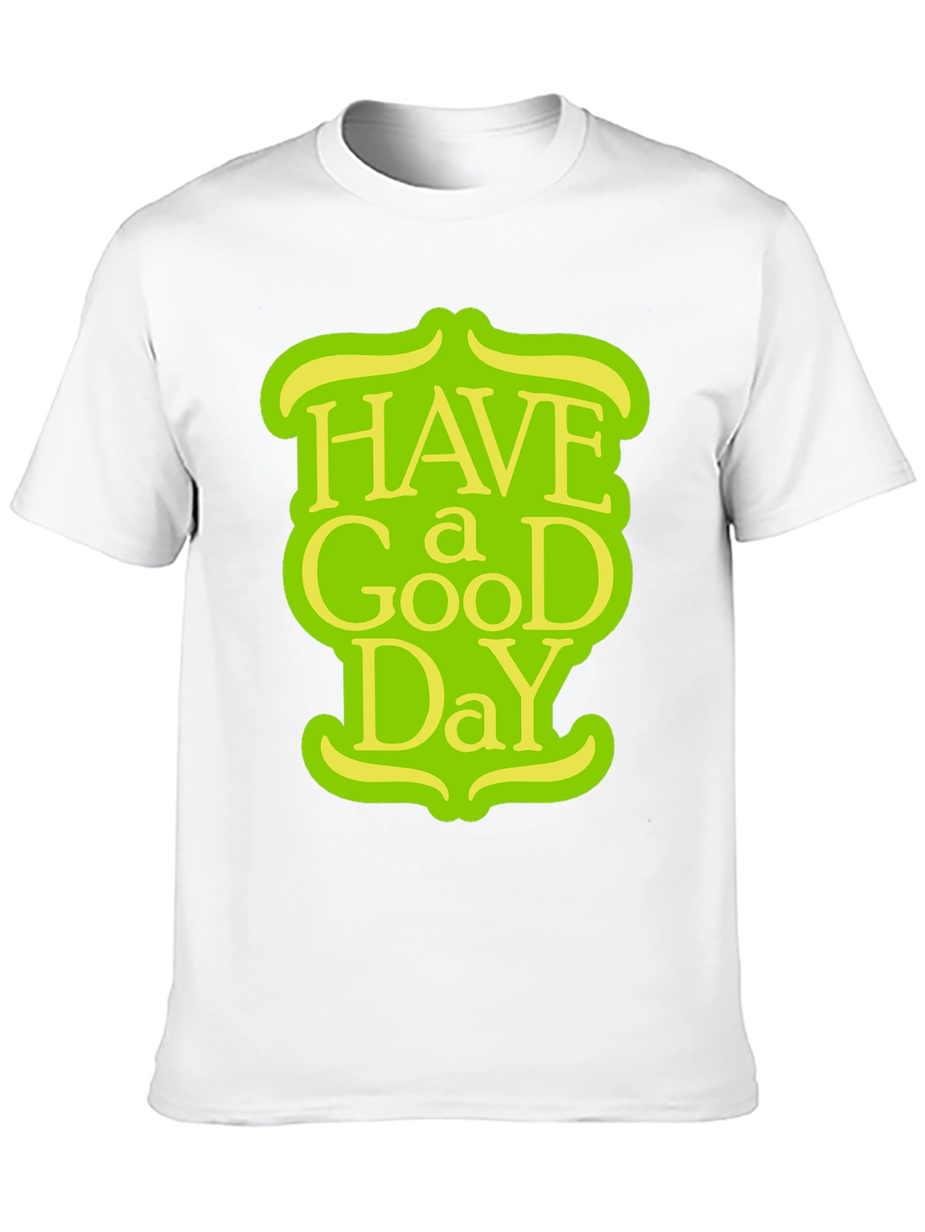 Have a Good Day T-Shirt