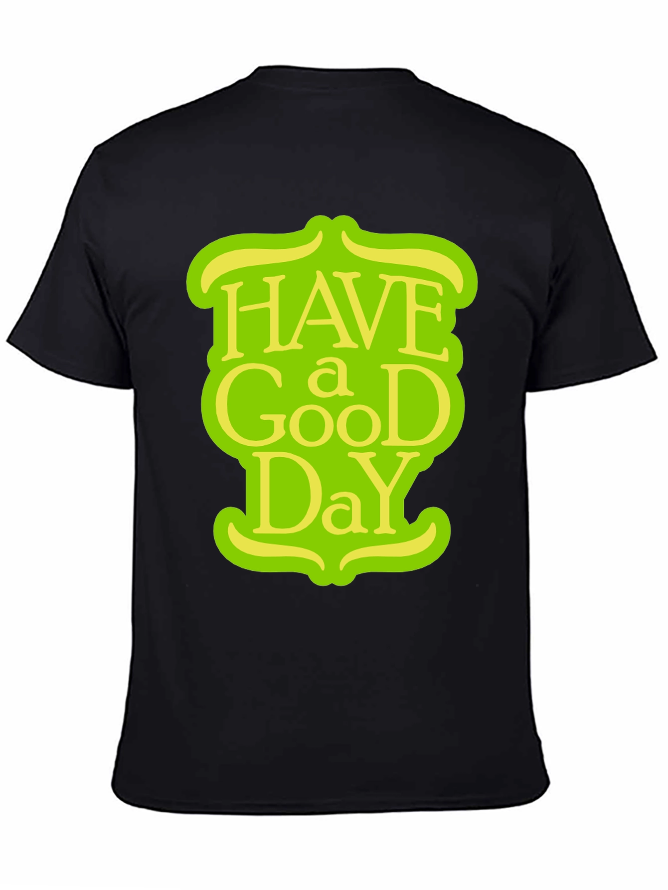 Have a Good Day T-Shirt