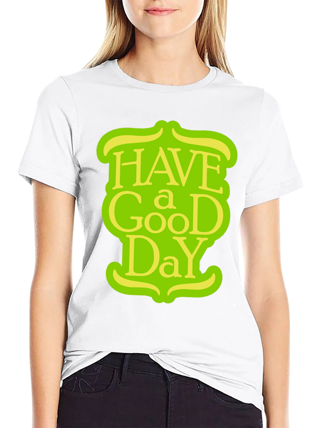 Have a Good Day T-Shirt