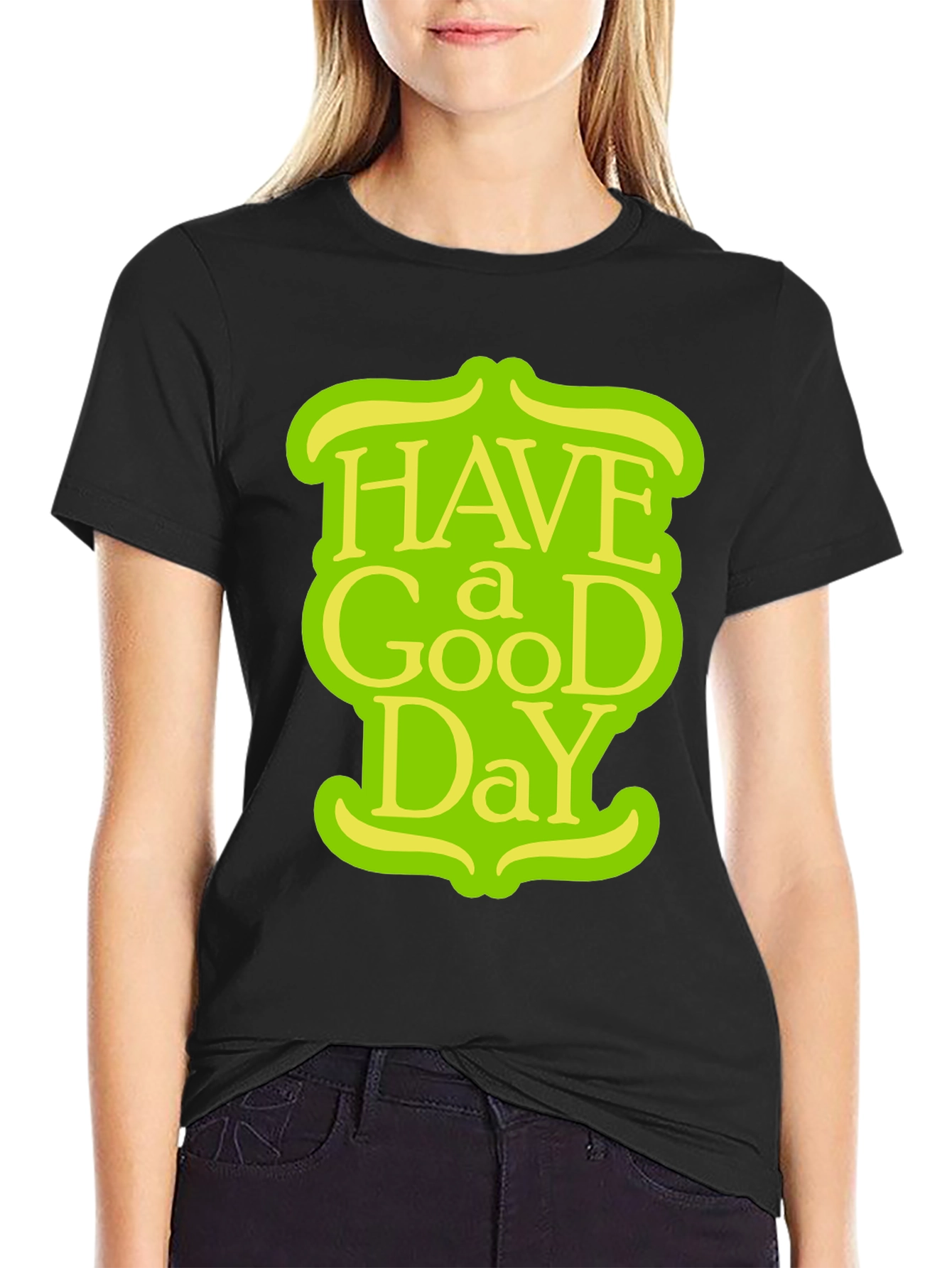 Have a Good Day T-Shirt