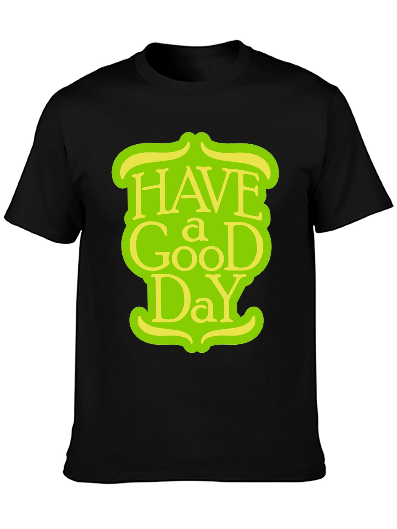 Have a Good Day T-Shirt