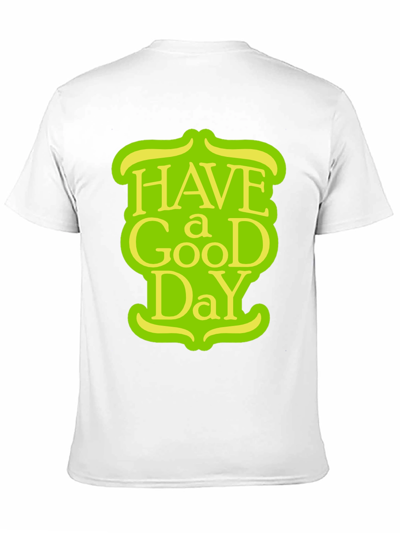 Have a Good Day T-Shirt